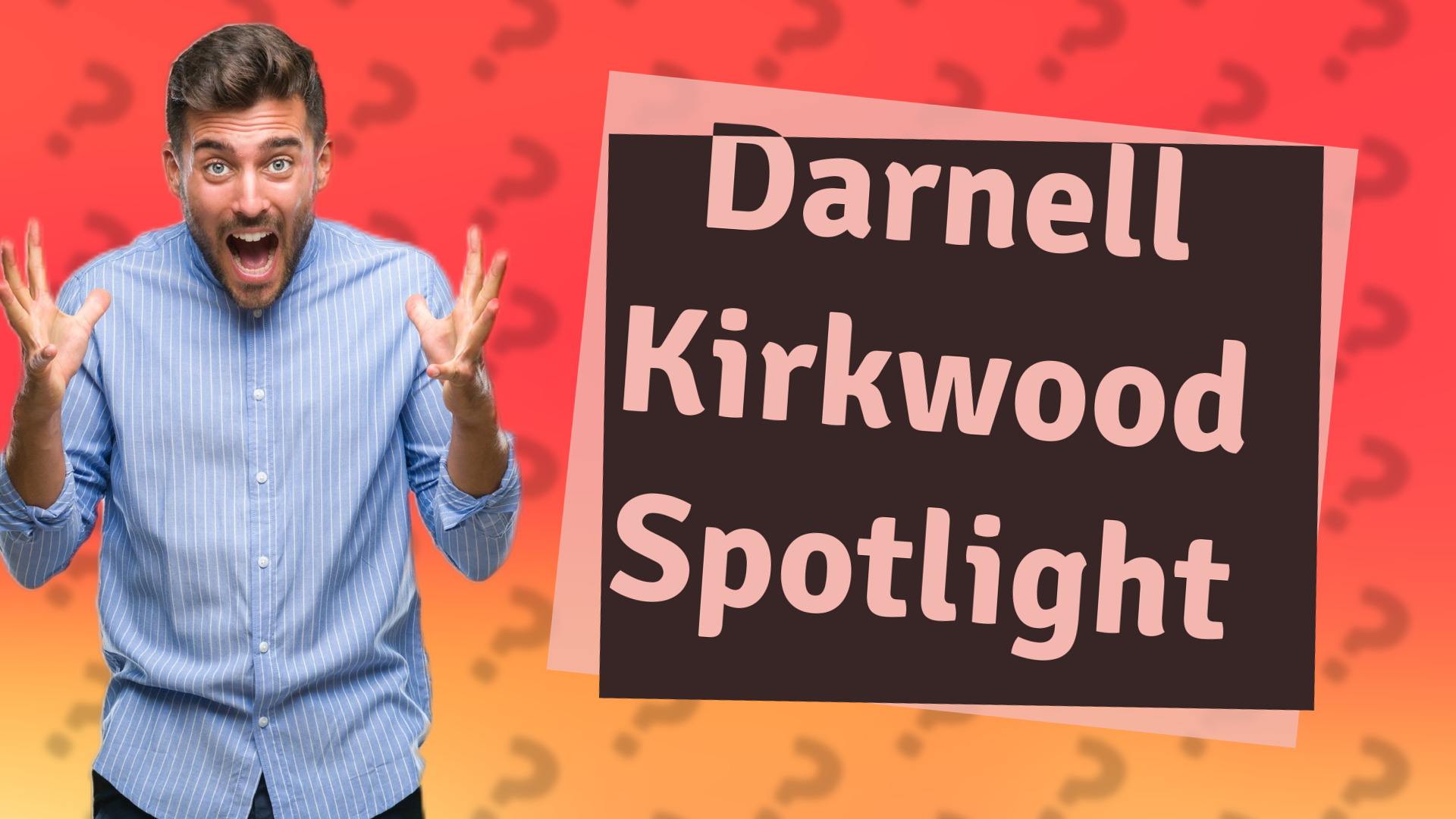 Darnell Kirkwood Spotlight