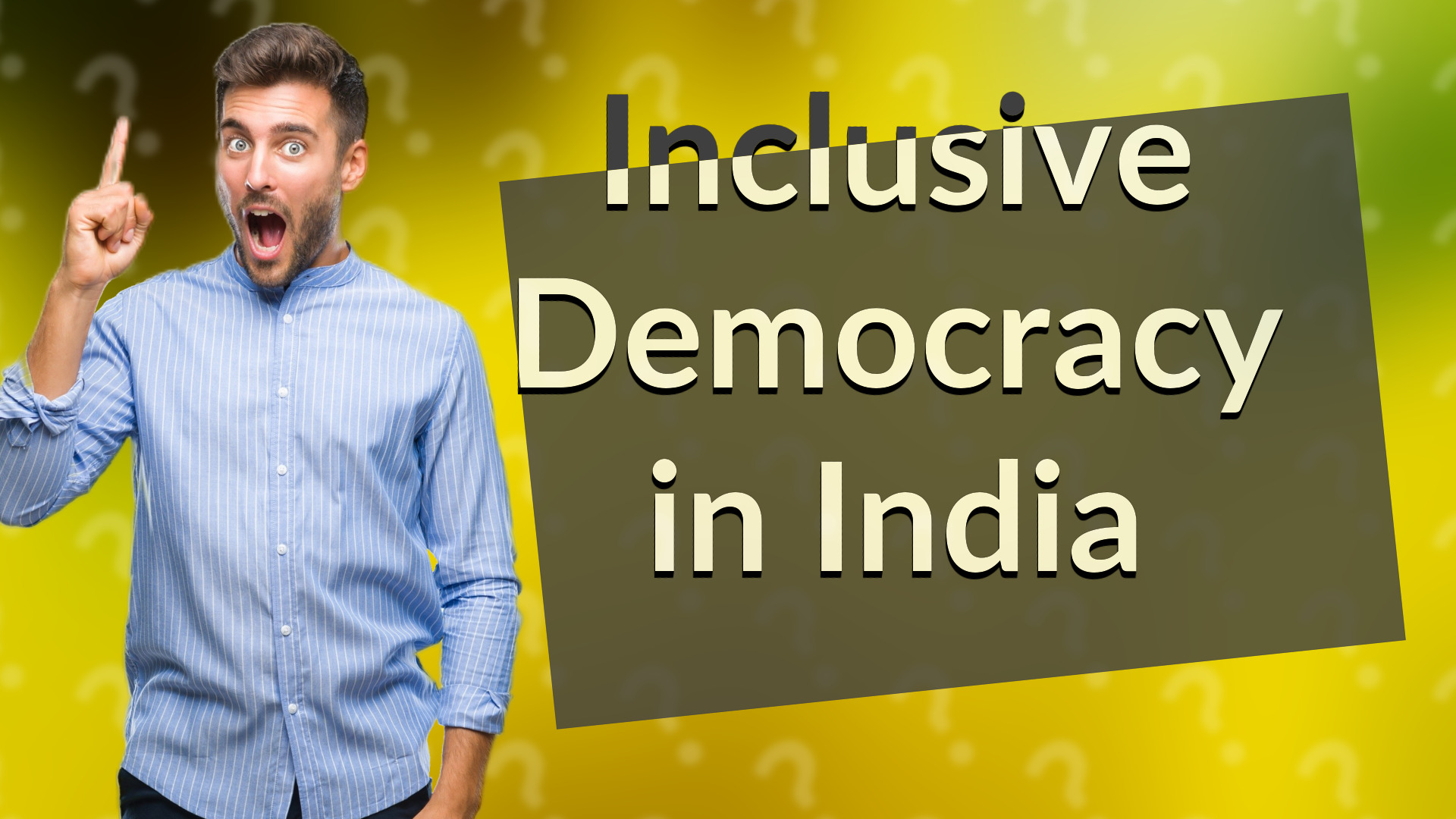 Inclusive Democracy in India
