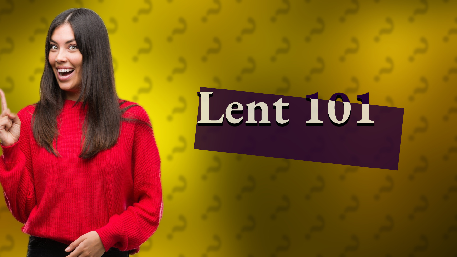 Lent 101
