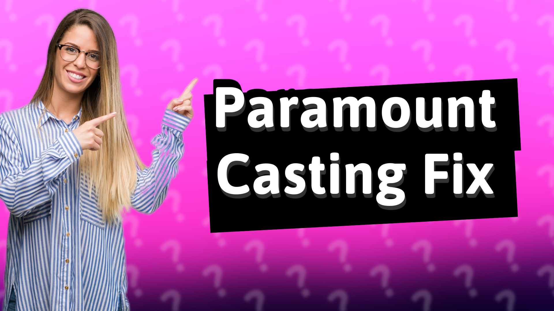 Paramount Casting Fix