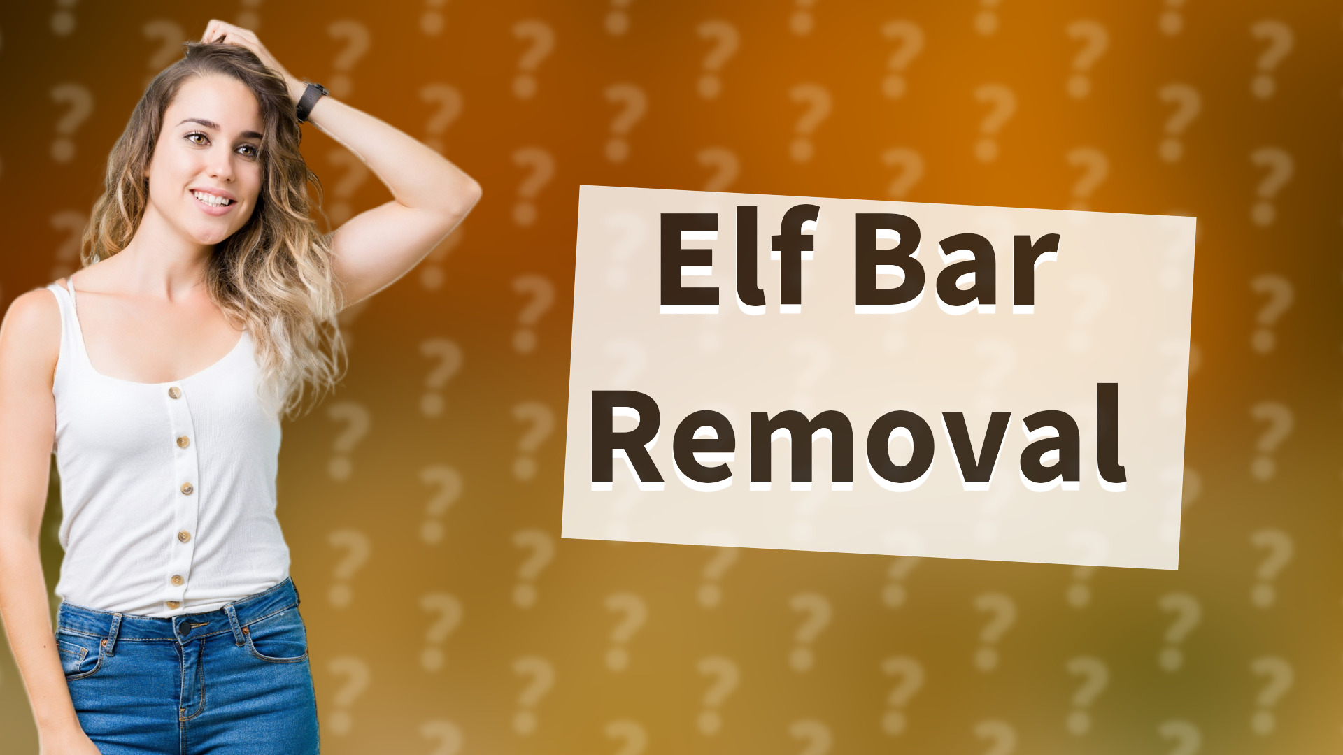 Elf Bar Removal