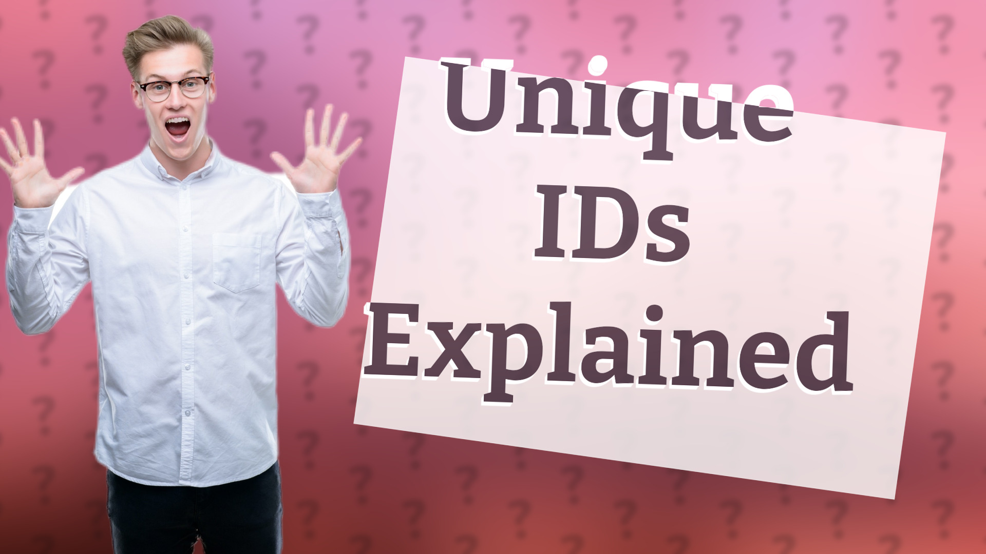 Unique IDs Explained