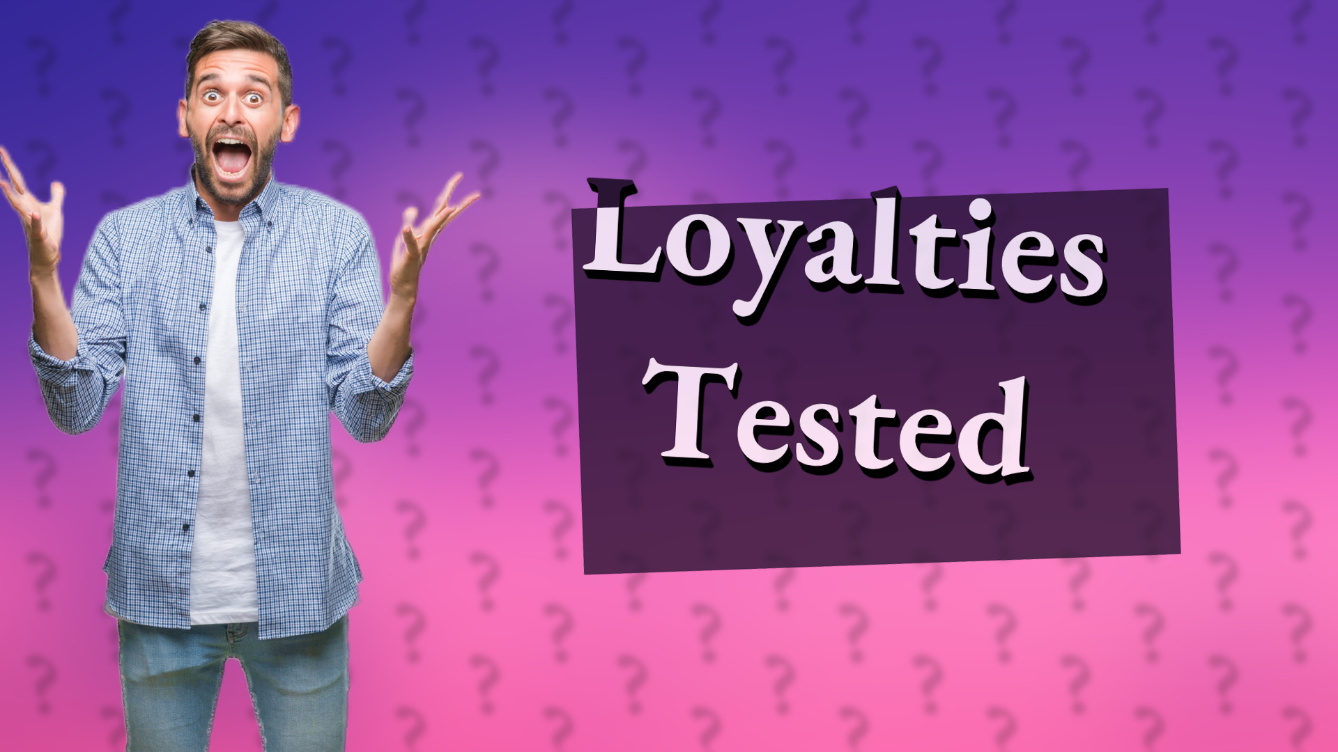 Loyalties Tested
