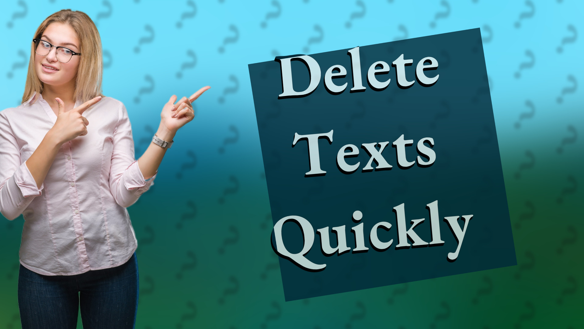 Delete Texts Quickly