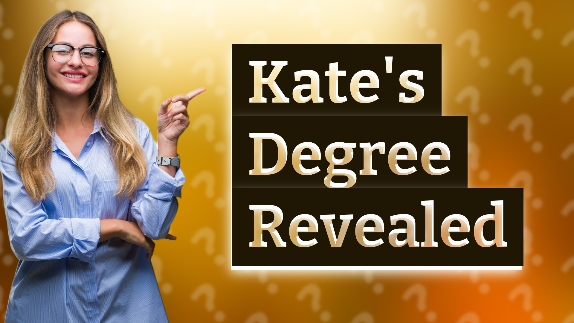 Kate's Degree Revealed