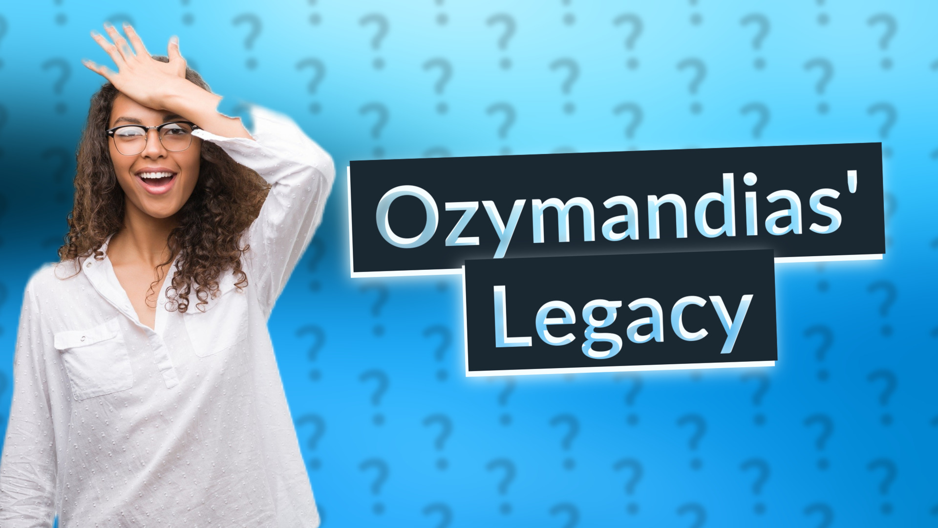 Ozymandias' Legacy