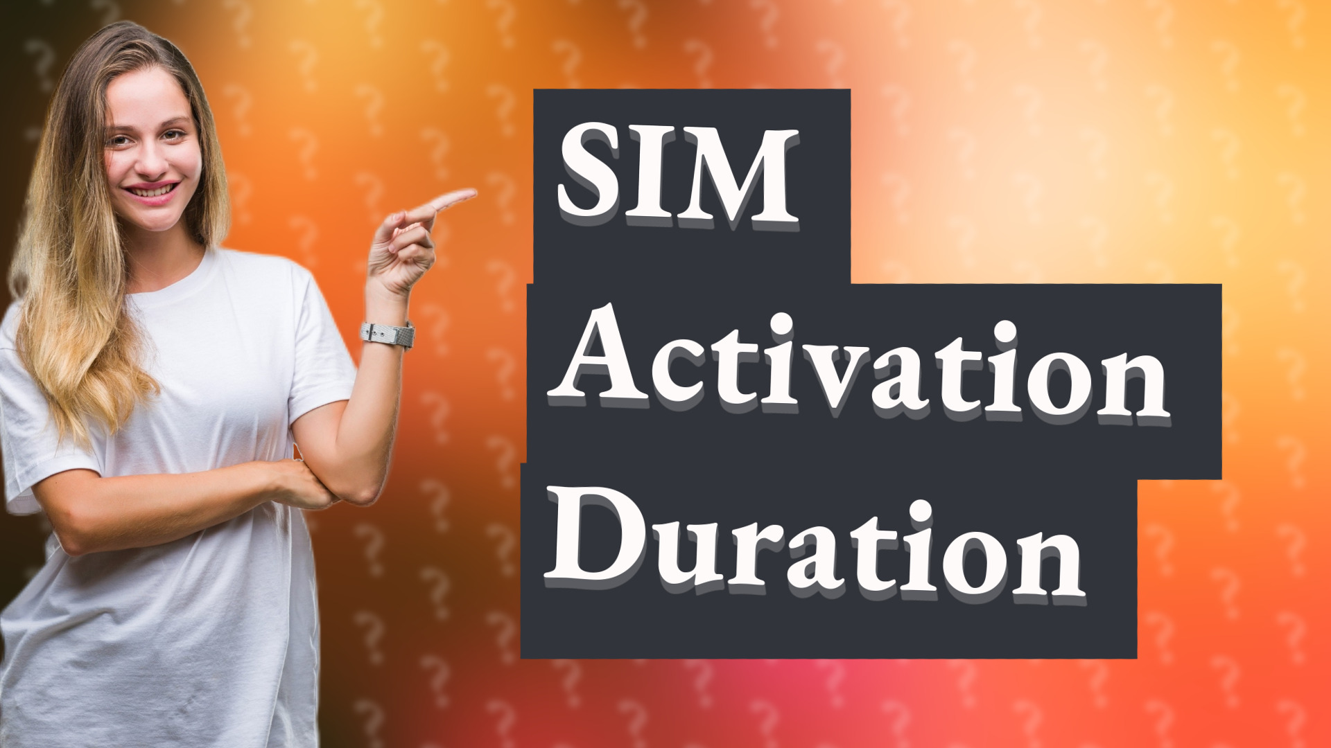 SIM Activation Duration