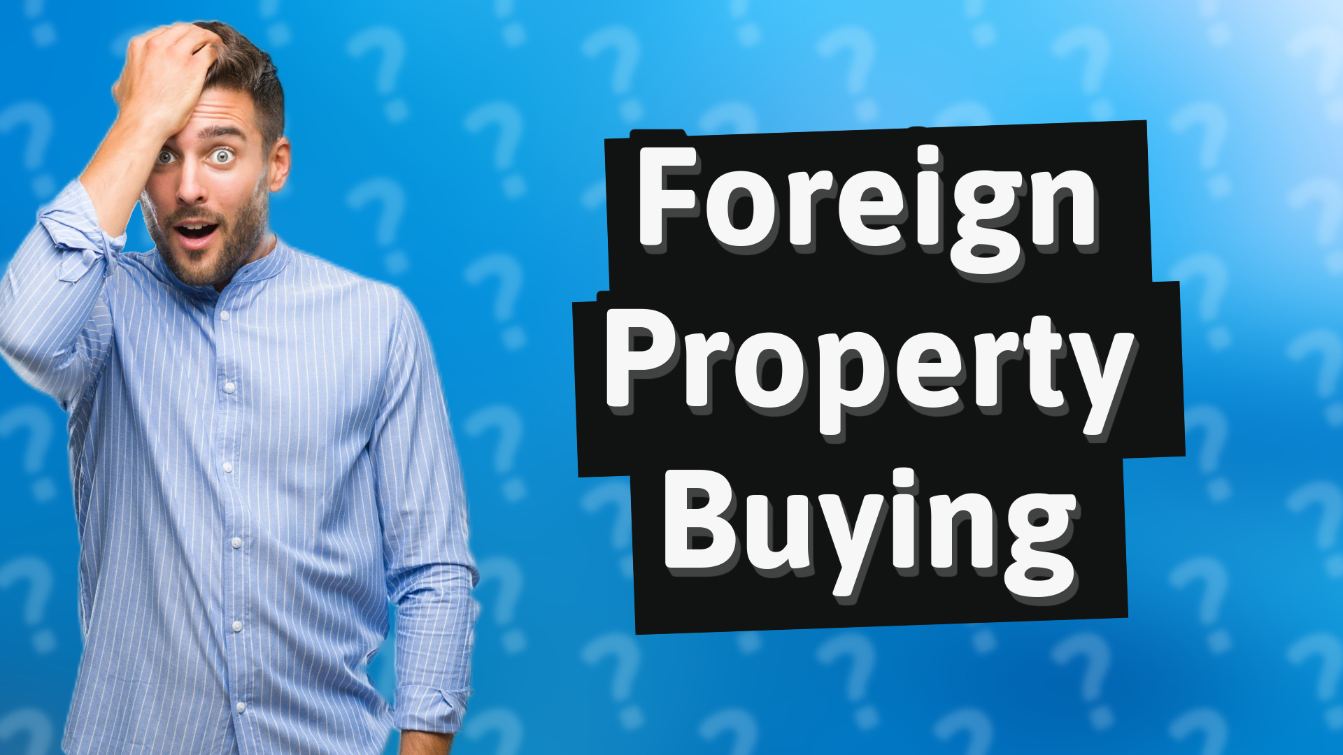 Foreign Property Buying