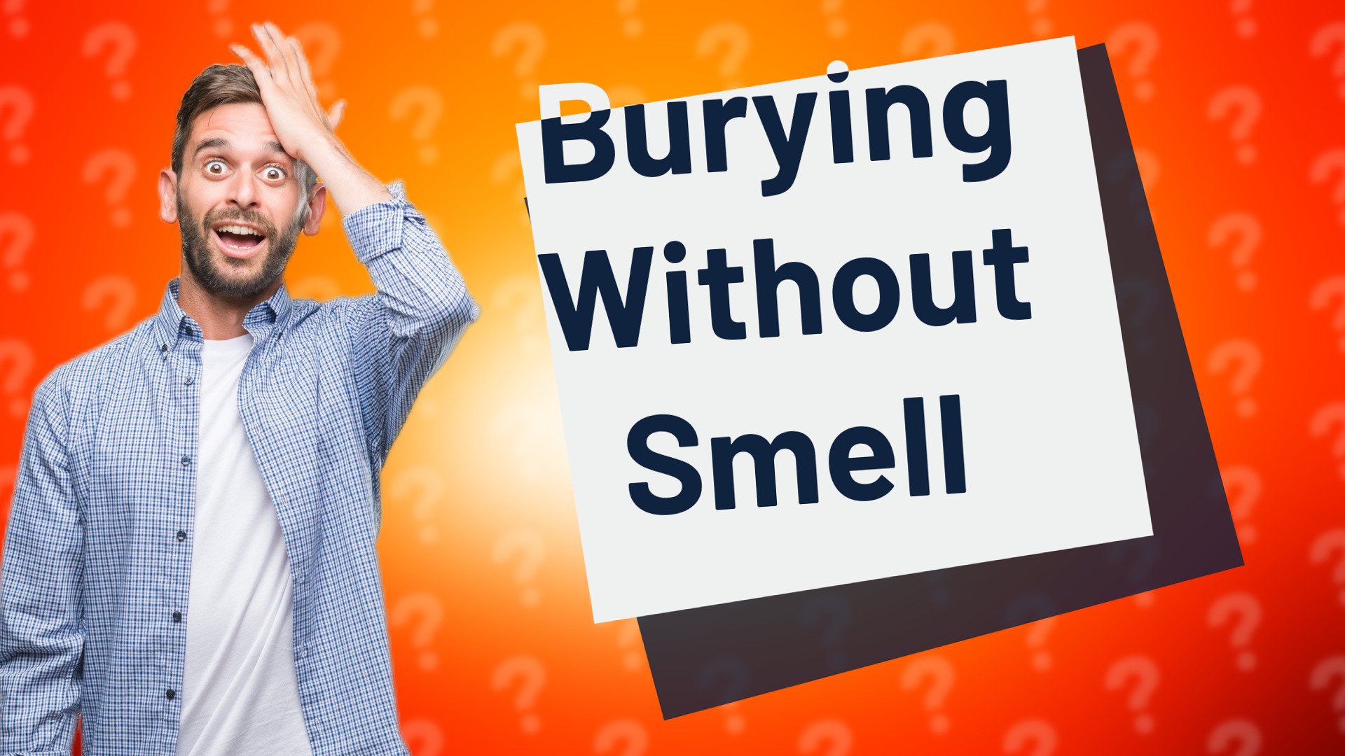 Burying Without Smell
