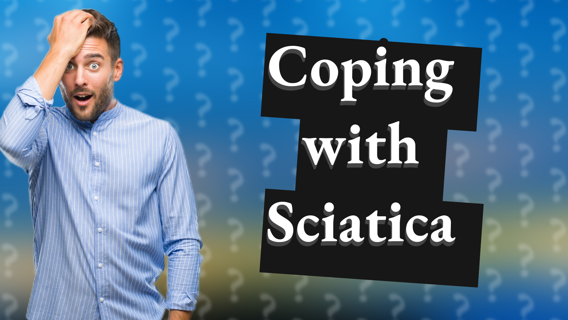 Coping with Sciatica