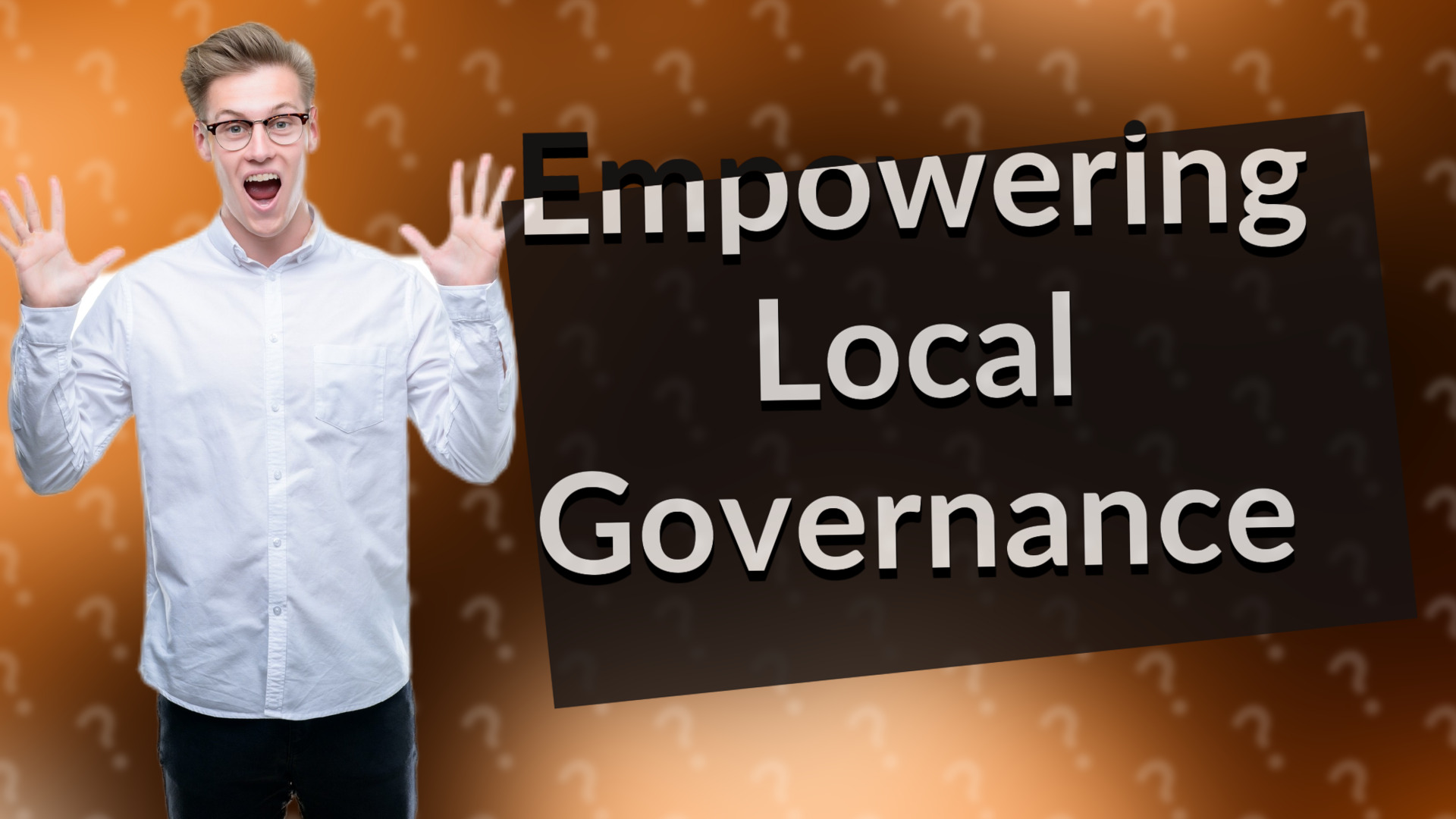 Empowering Local Governance