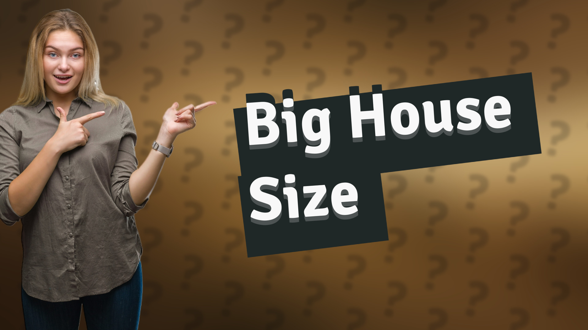 Big House Size