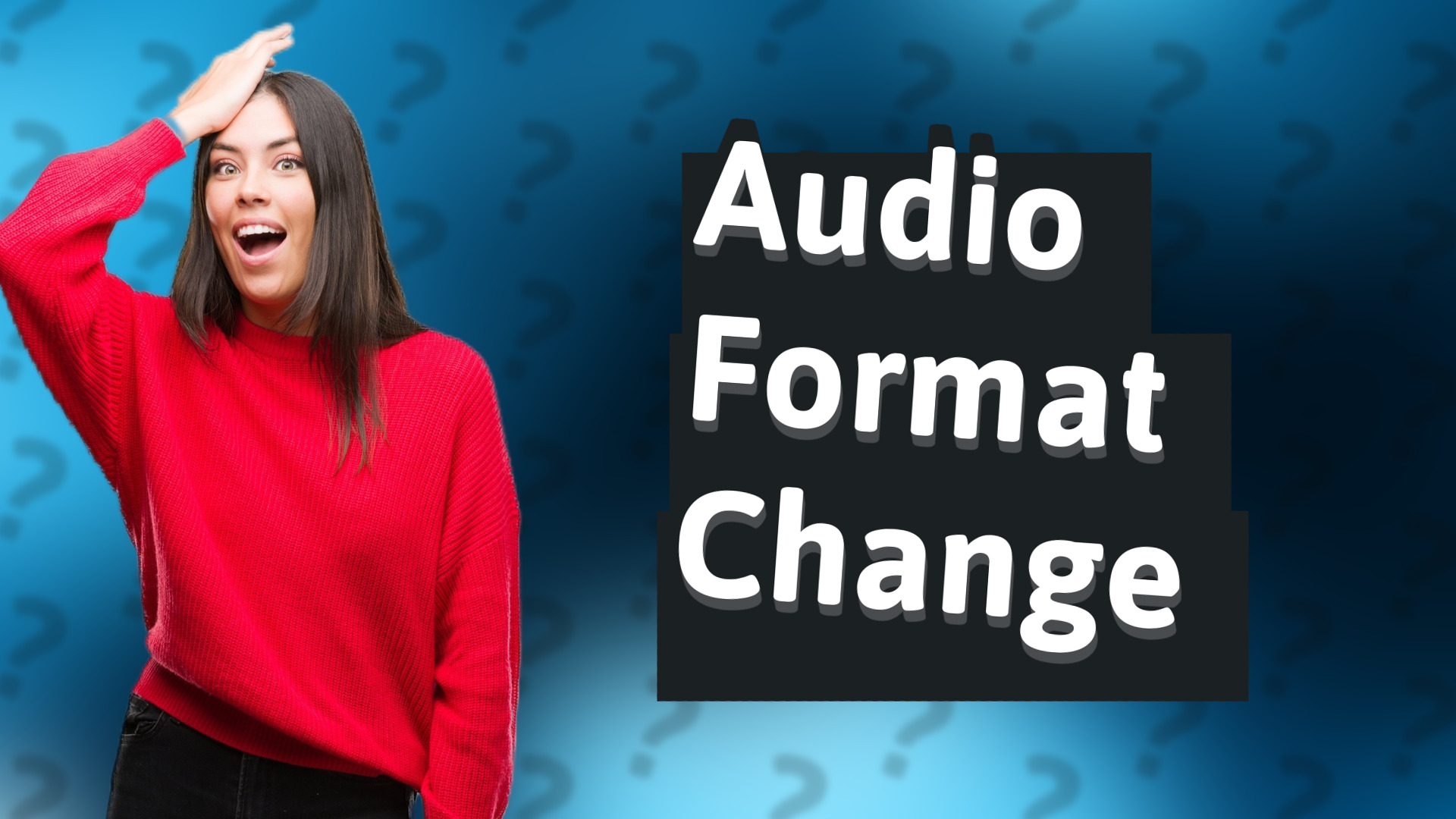 Audio Format Change