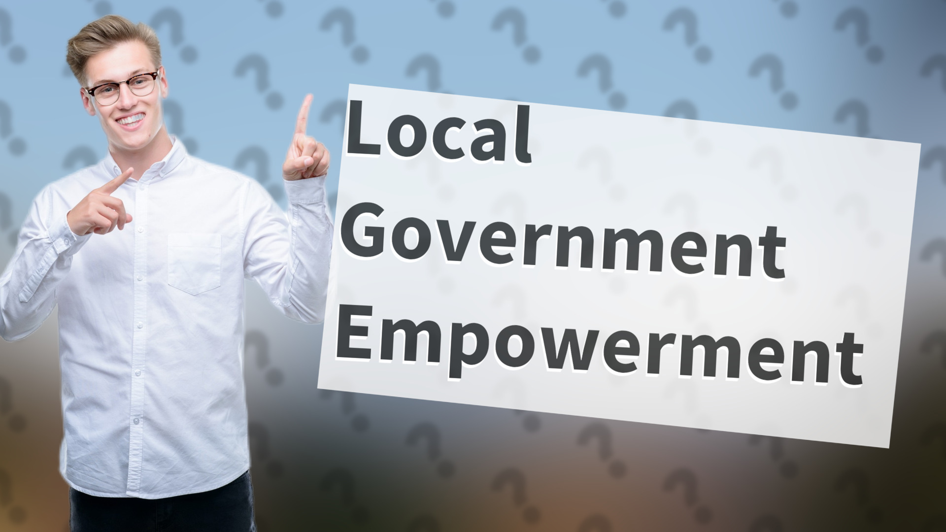 Local Government Empowerment