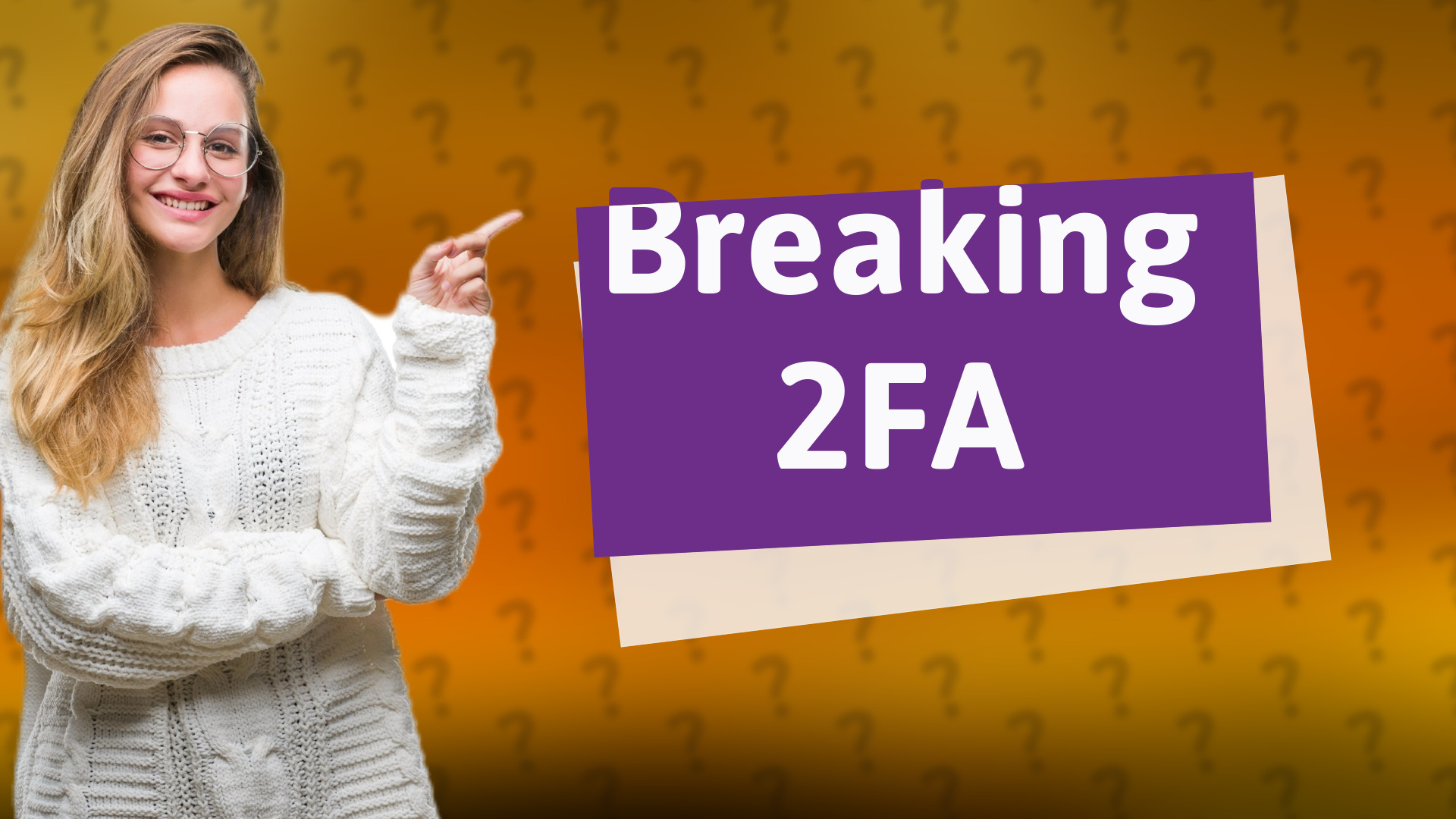 Breaking 2FA
