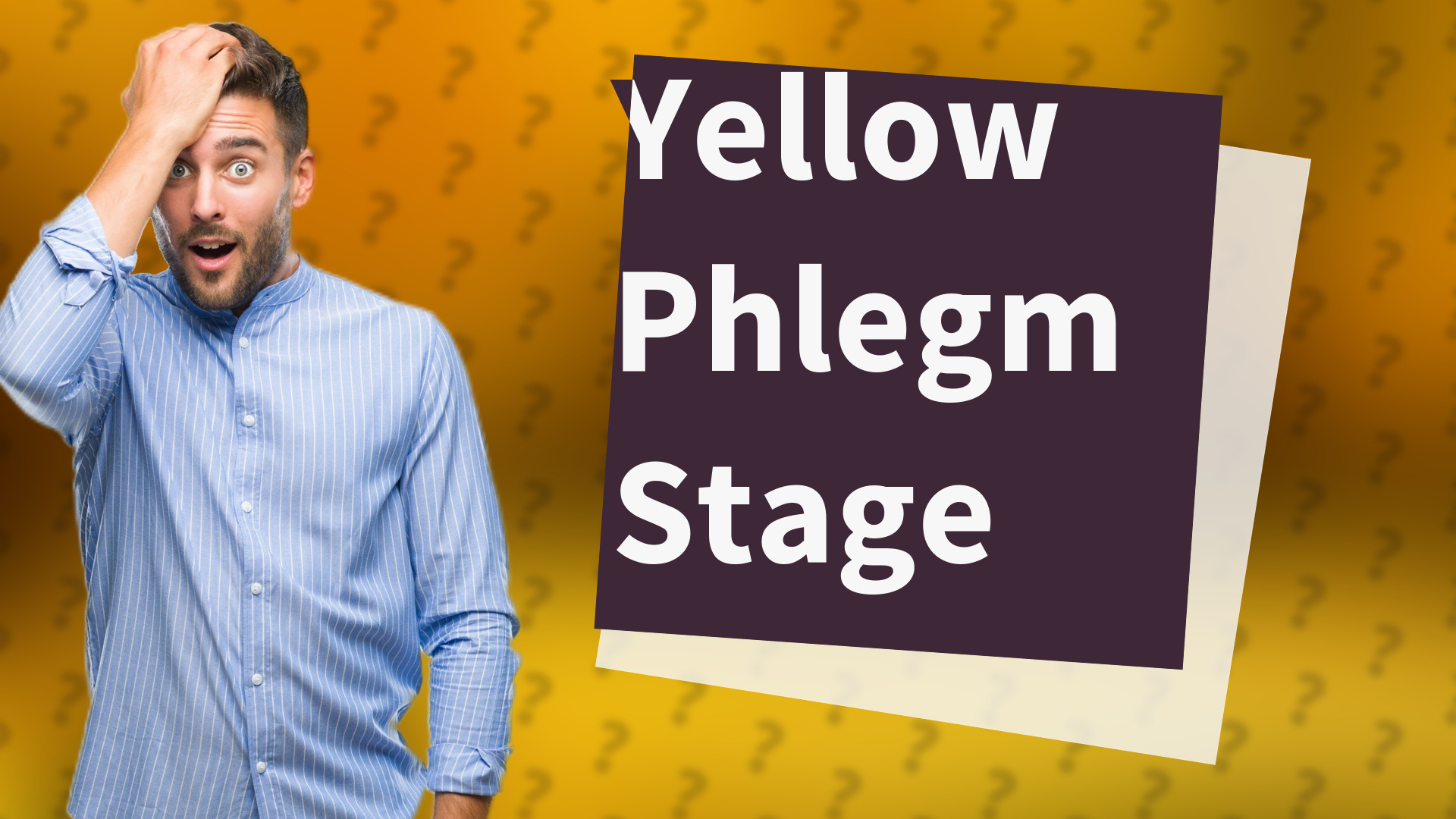 Yellow Phlegm Stage