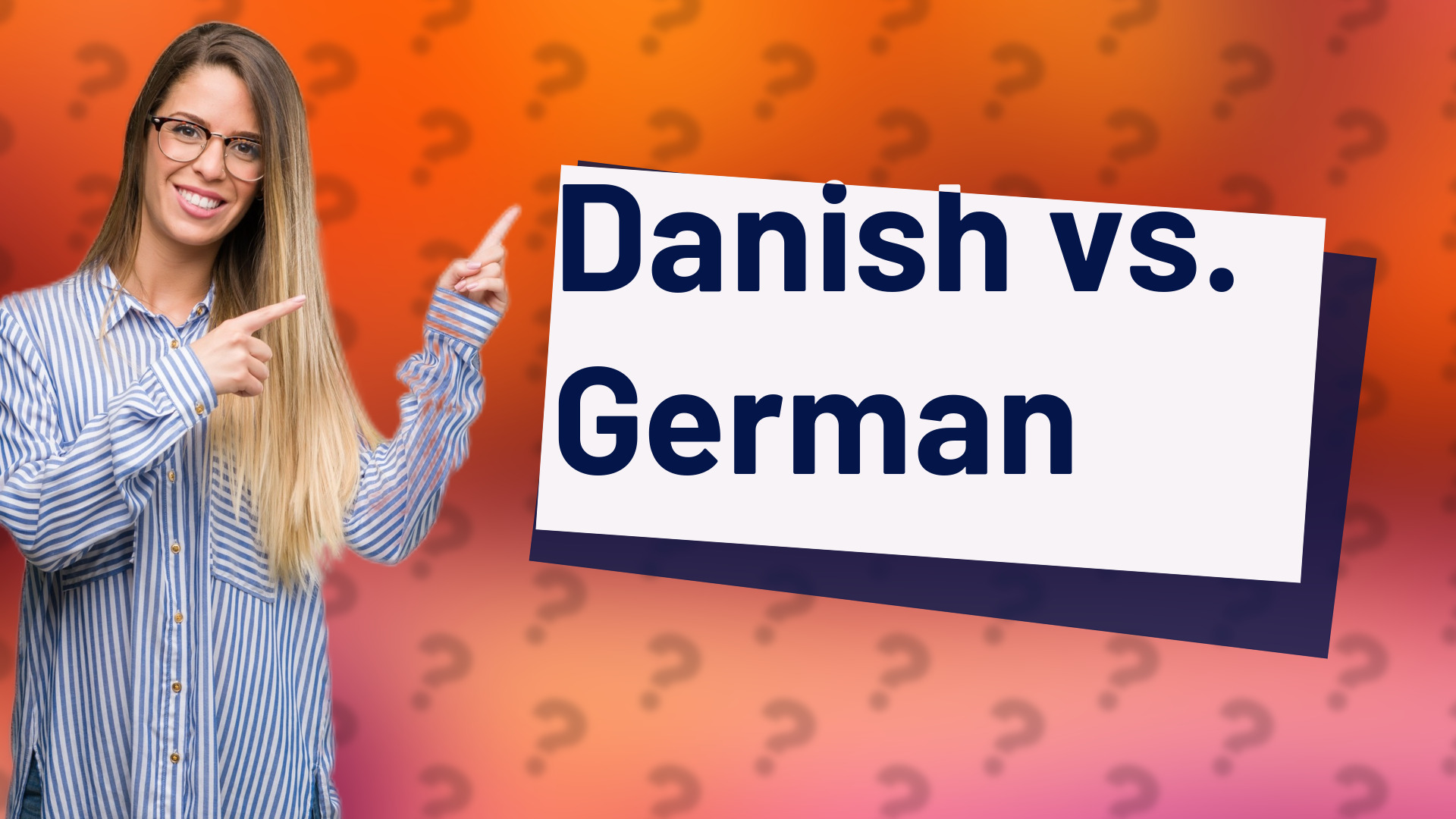 Danish vs. German