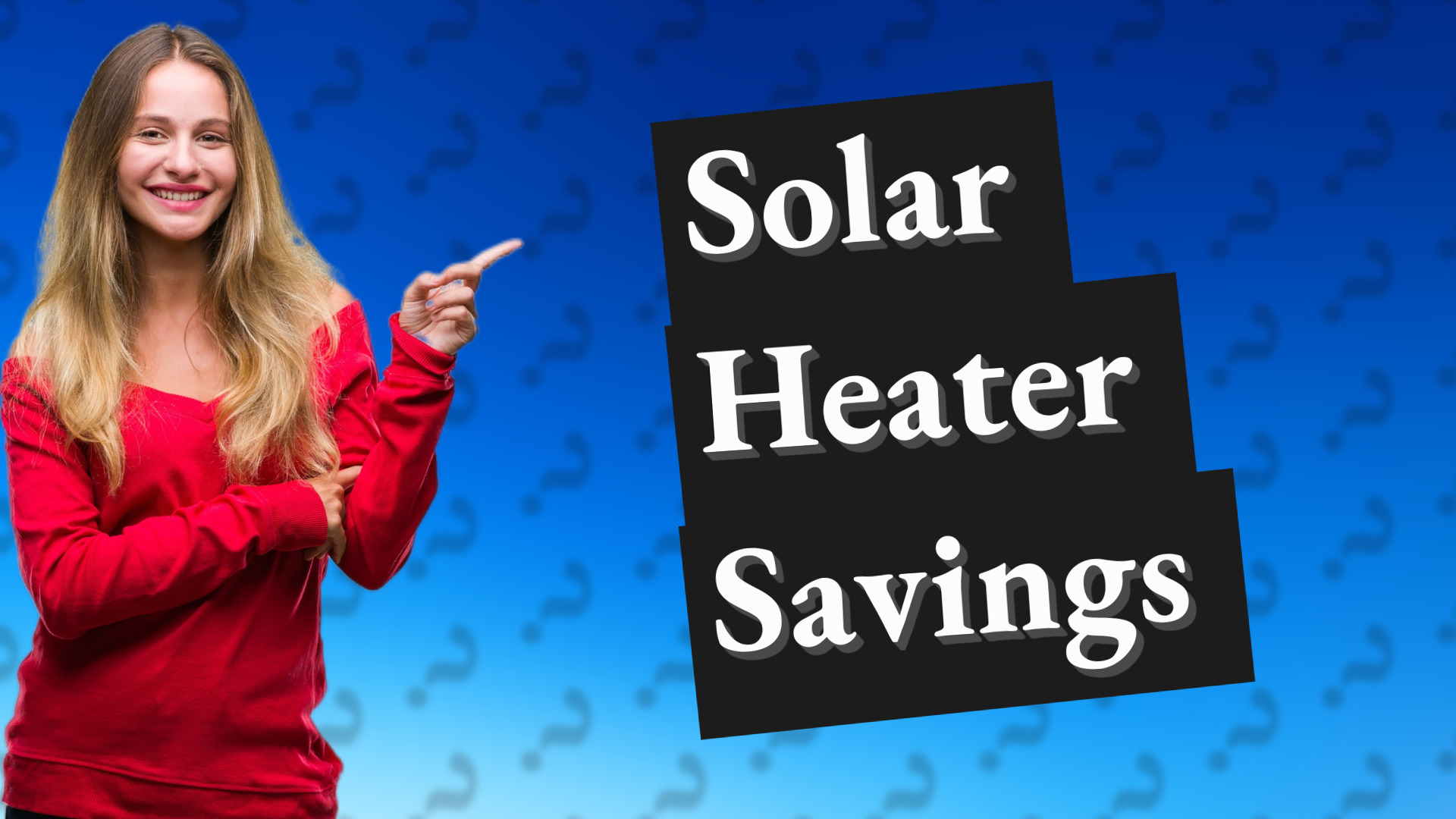 Solar Heater Savings