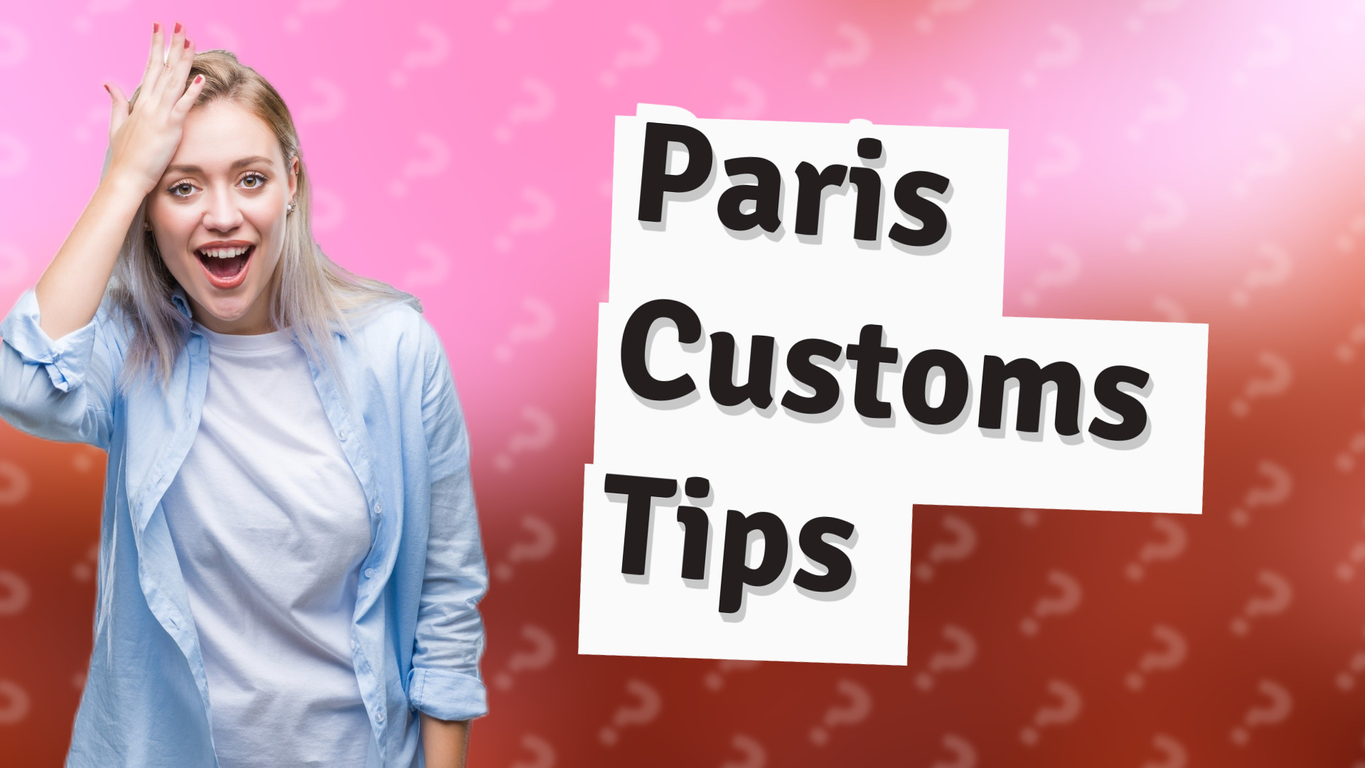 Paris Customs Tips