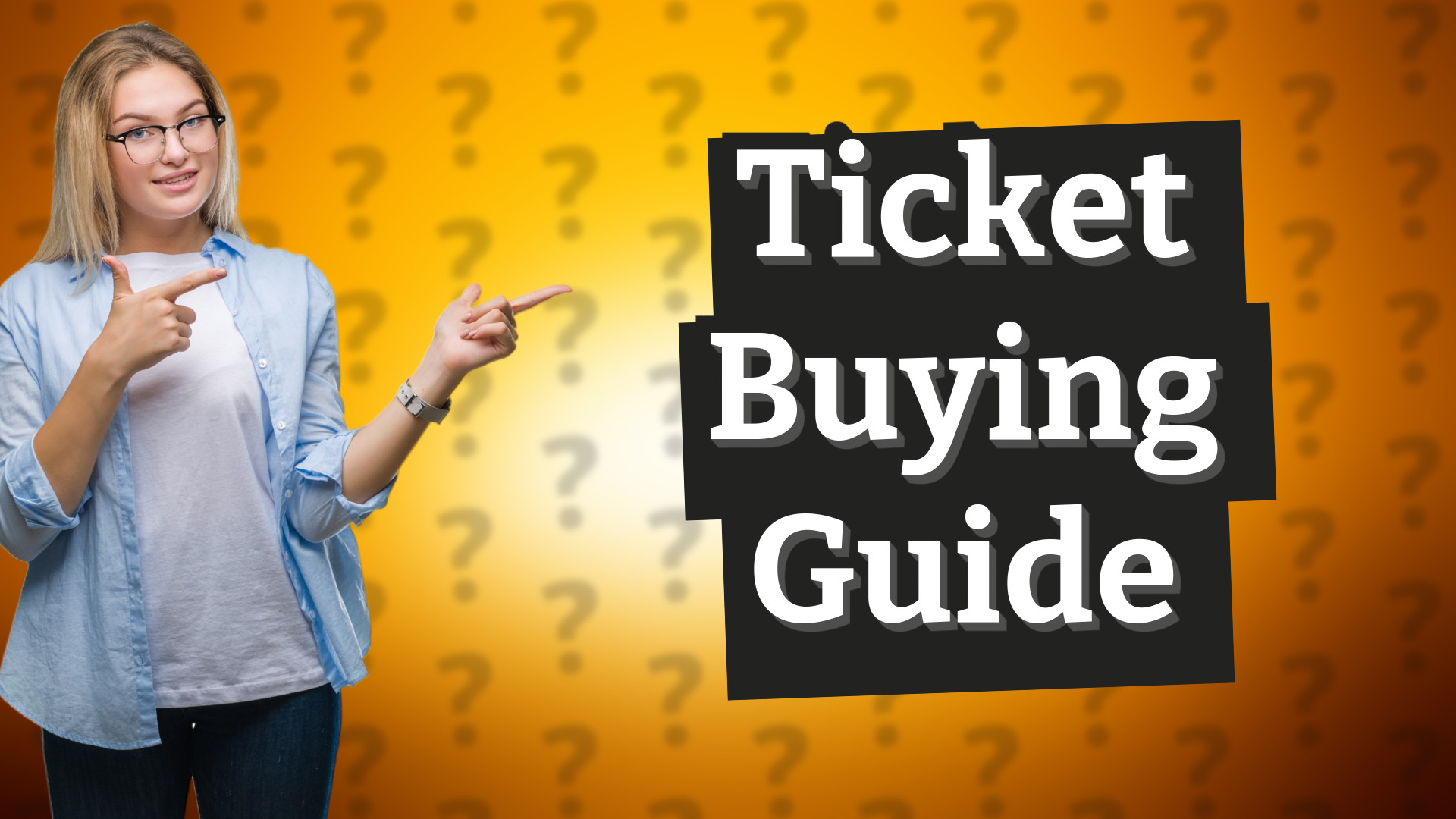 Ticket Buying Guide