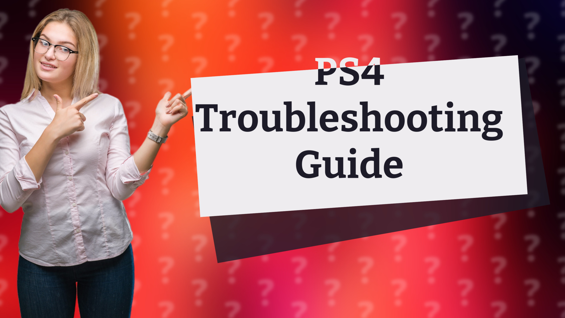 PS4 Troubleshooting Guide