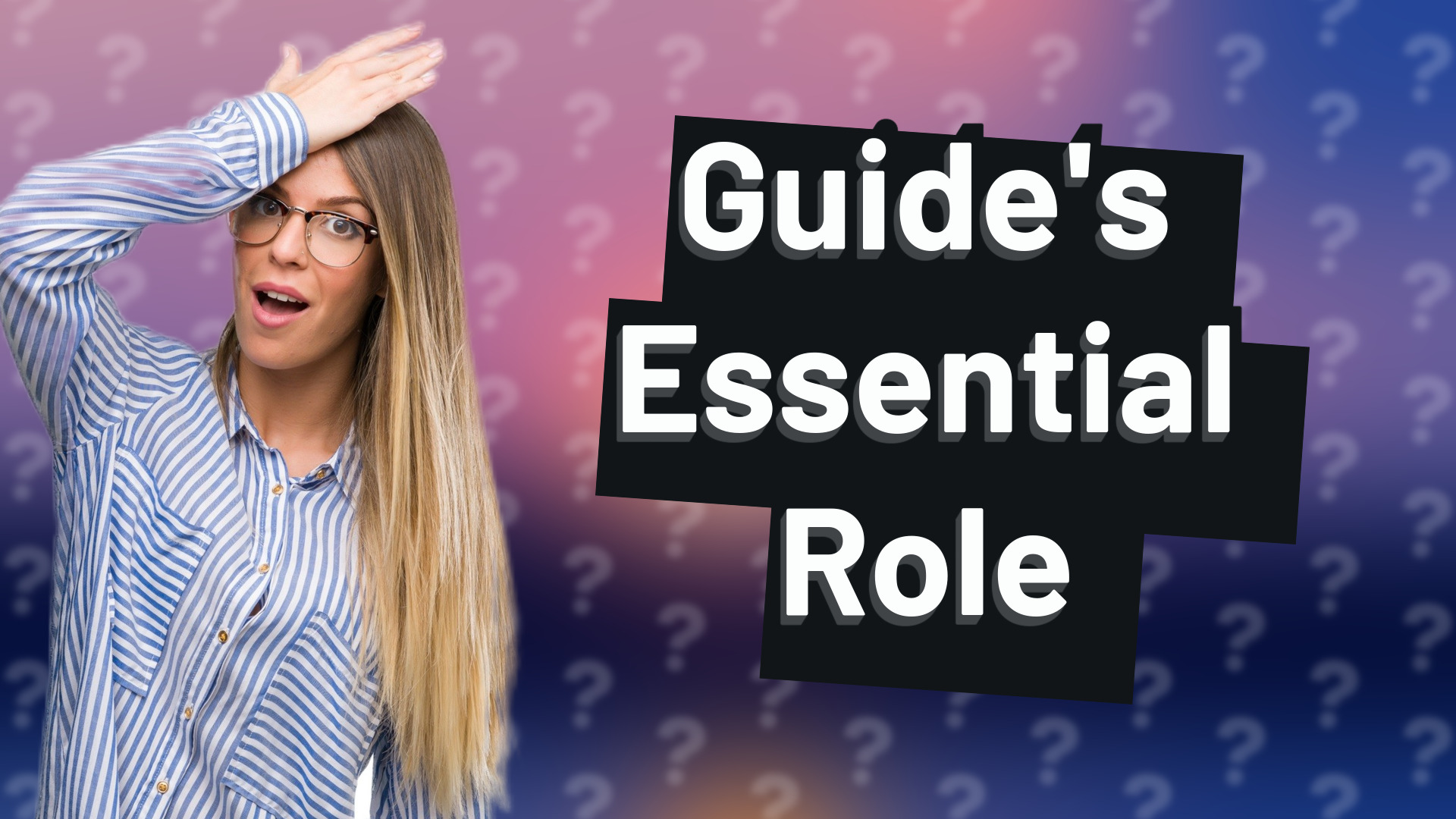 Guide's Essential Role