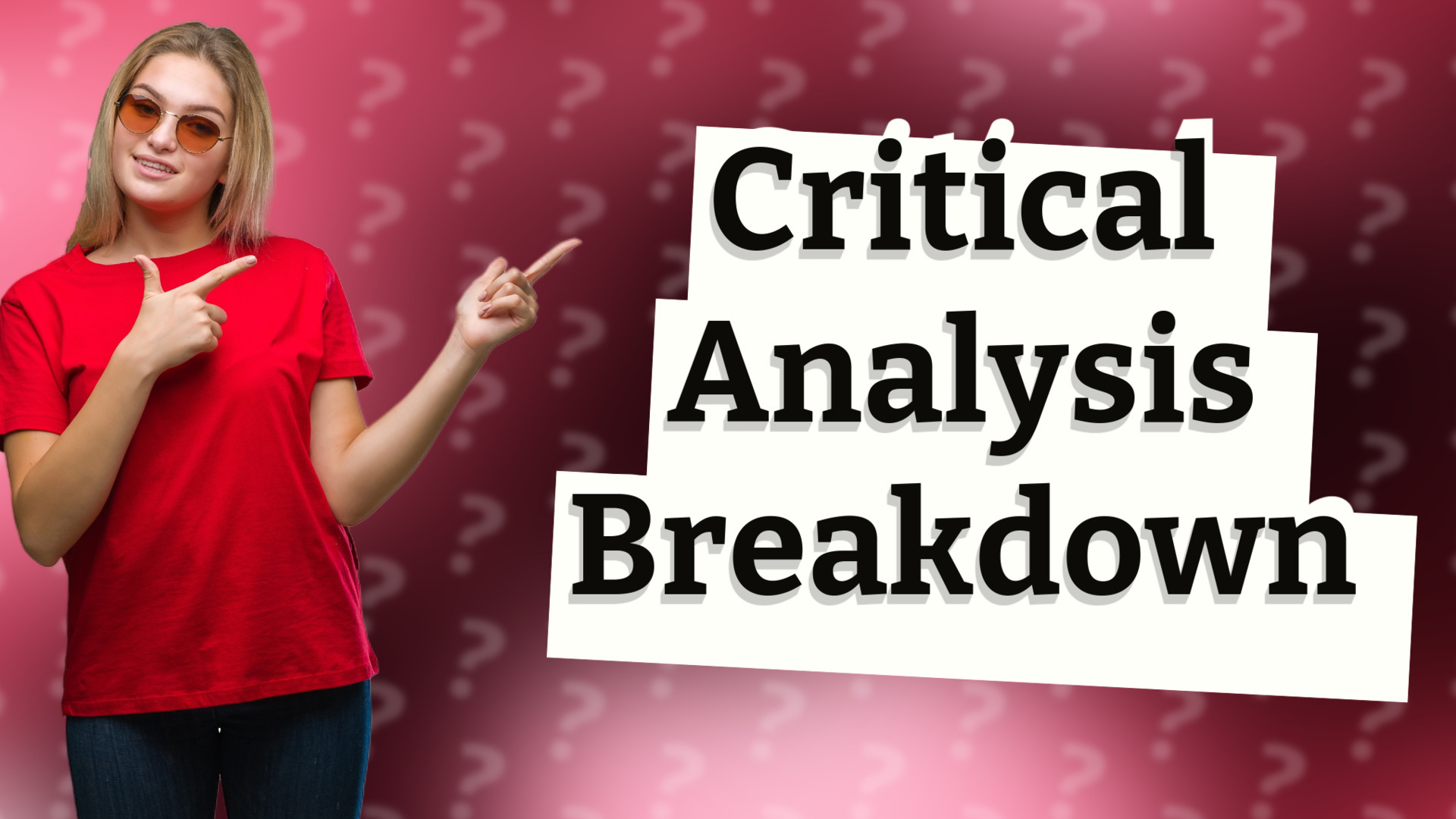 Critical Analysis Breakdown