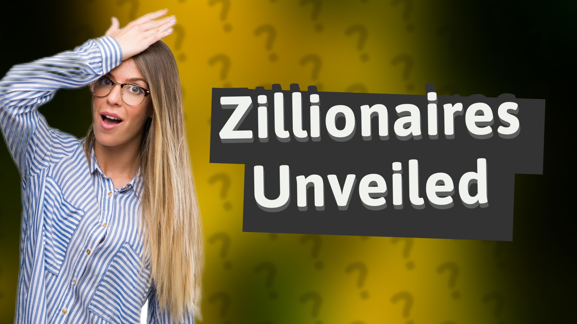 Zillionaires Unveiled