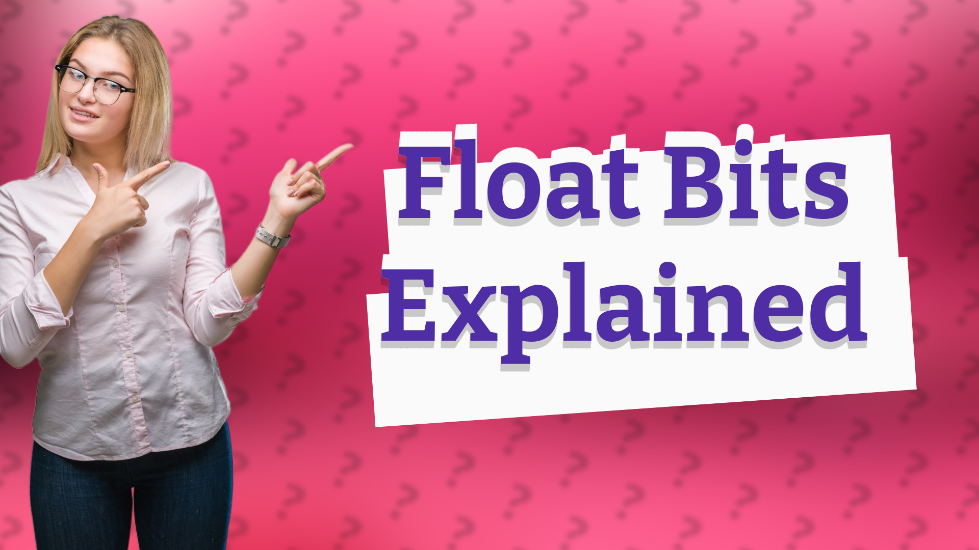 Float Bits Explained