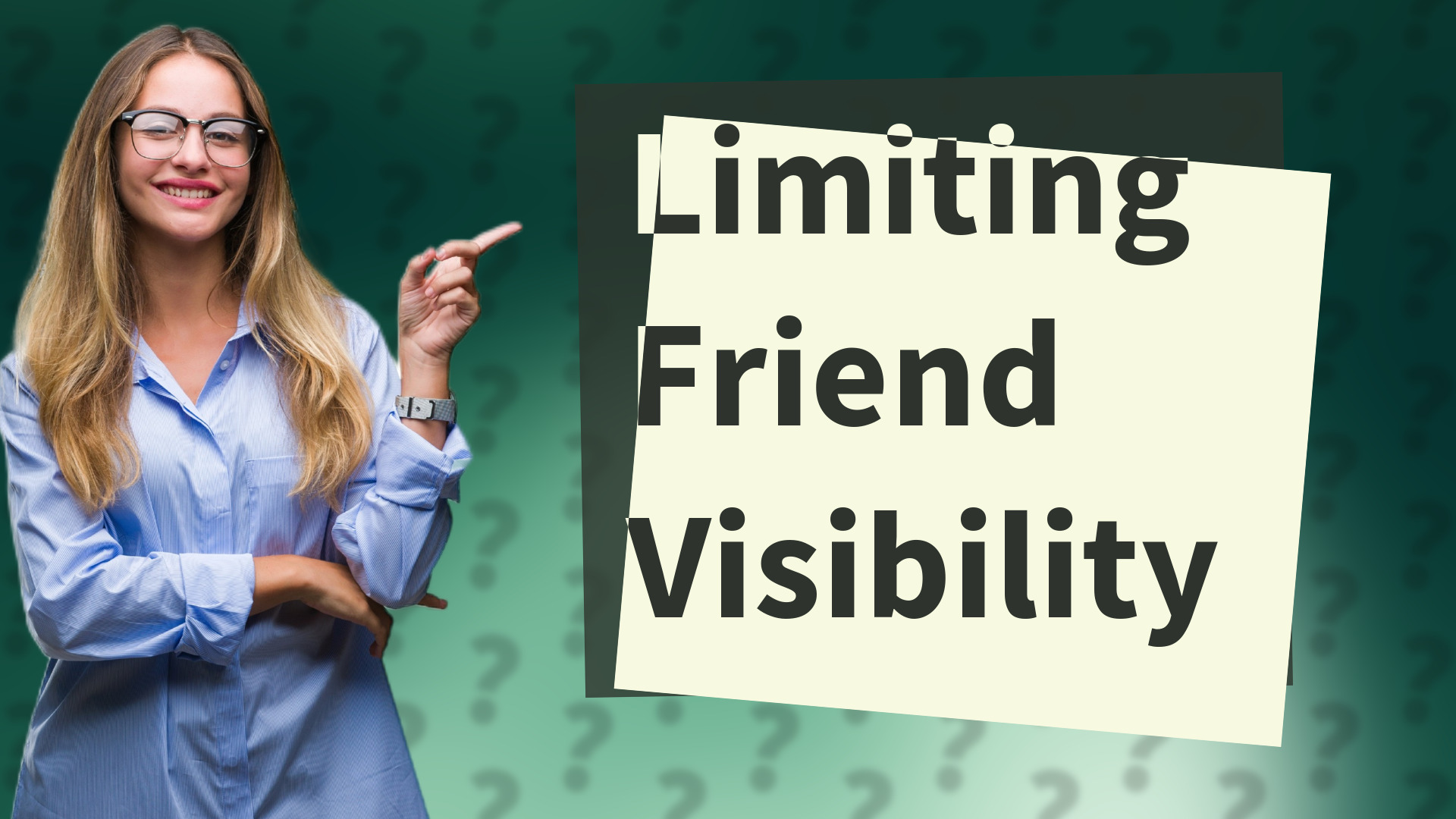 Limiting Friend Visibility