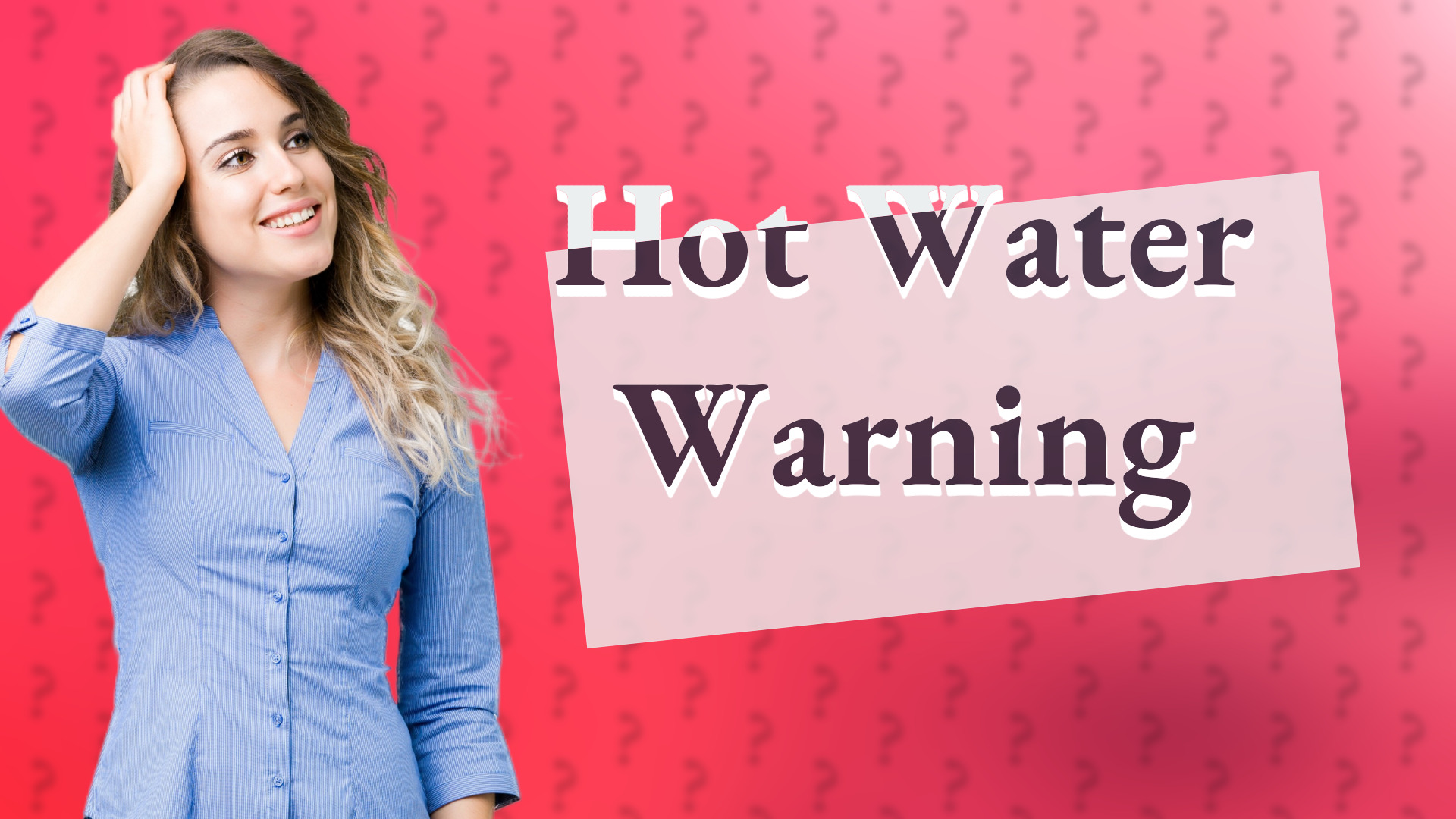 Hot Water Warning