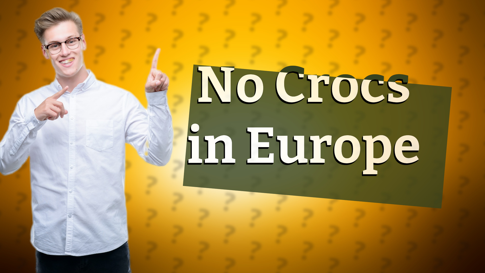 No Crocs in Europe