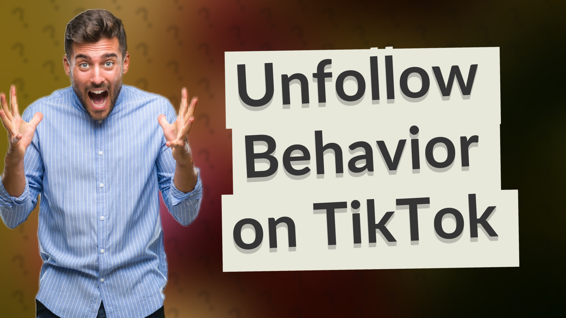 Unfollow Behavior on TikTok