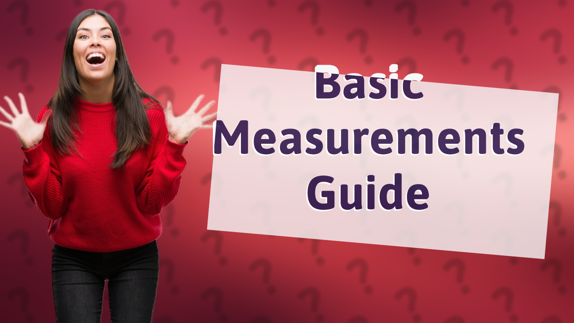 Basic Measurements Guide