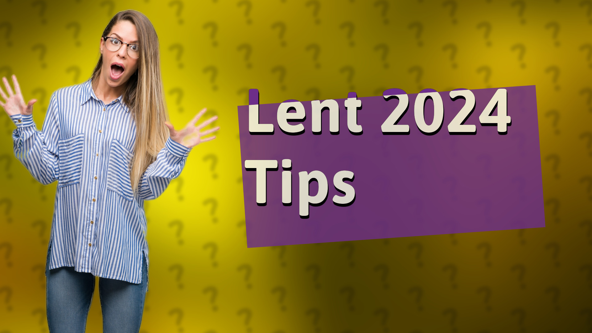 Lent 2024 Tips