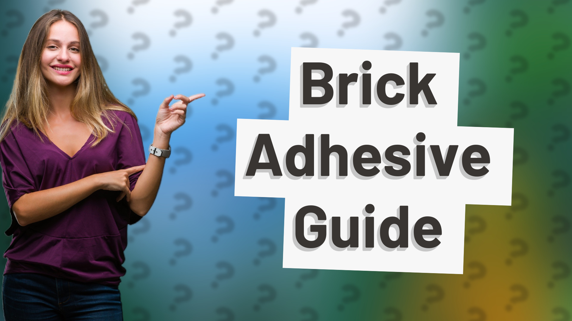 Brick Adhesive Guide