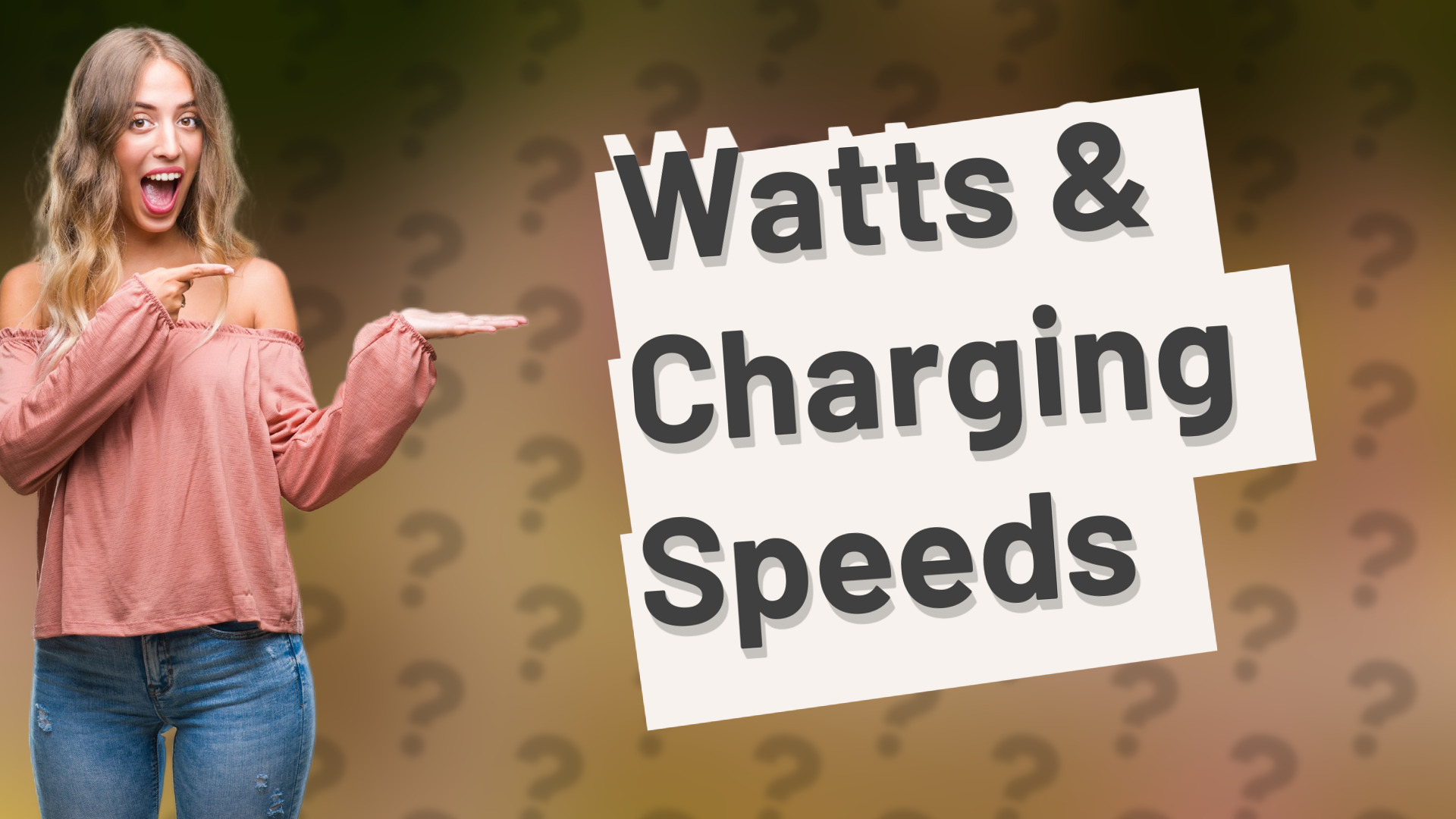 Watts & Charging Speeds