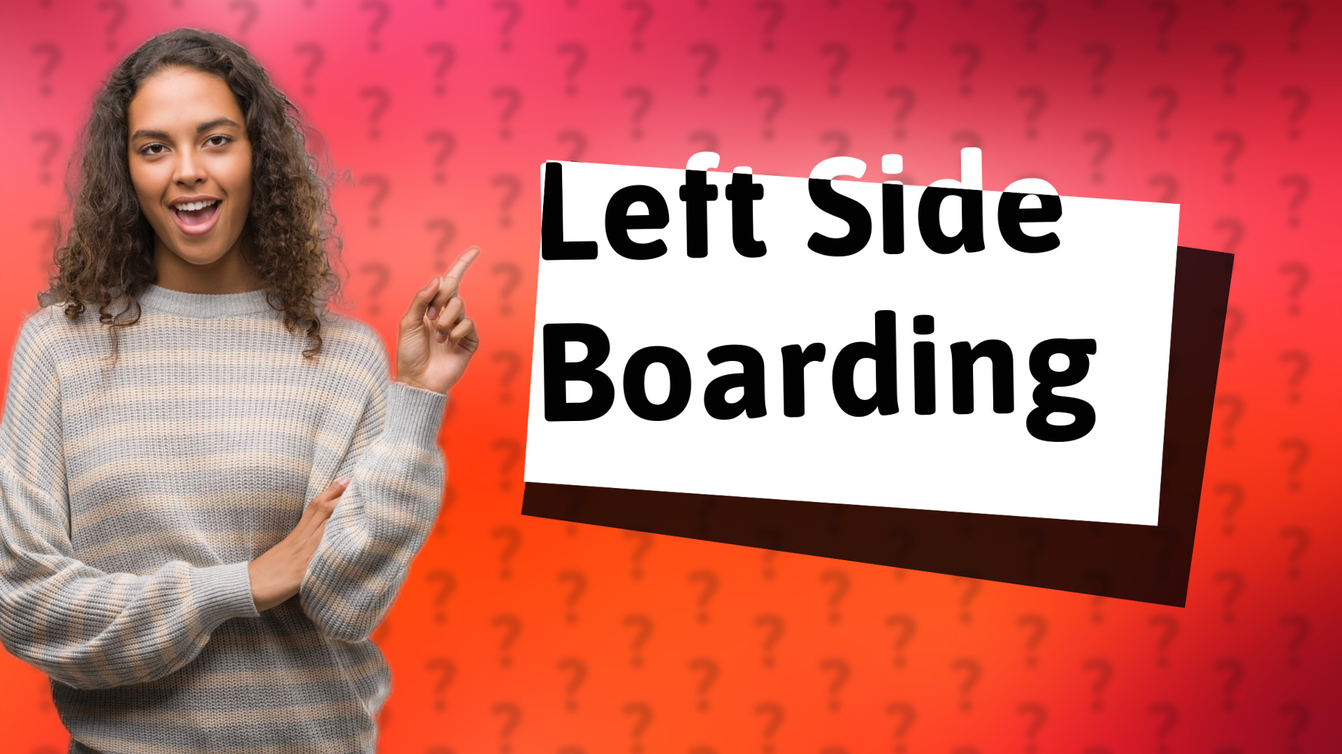 Left Side Boarding