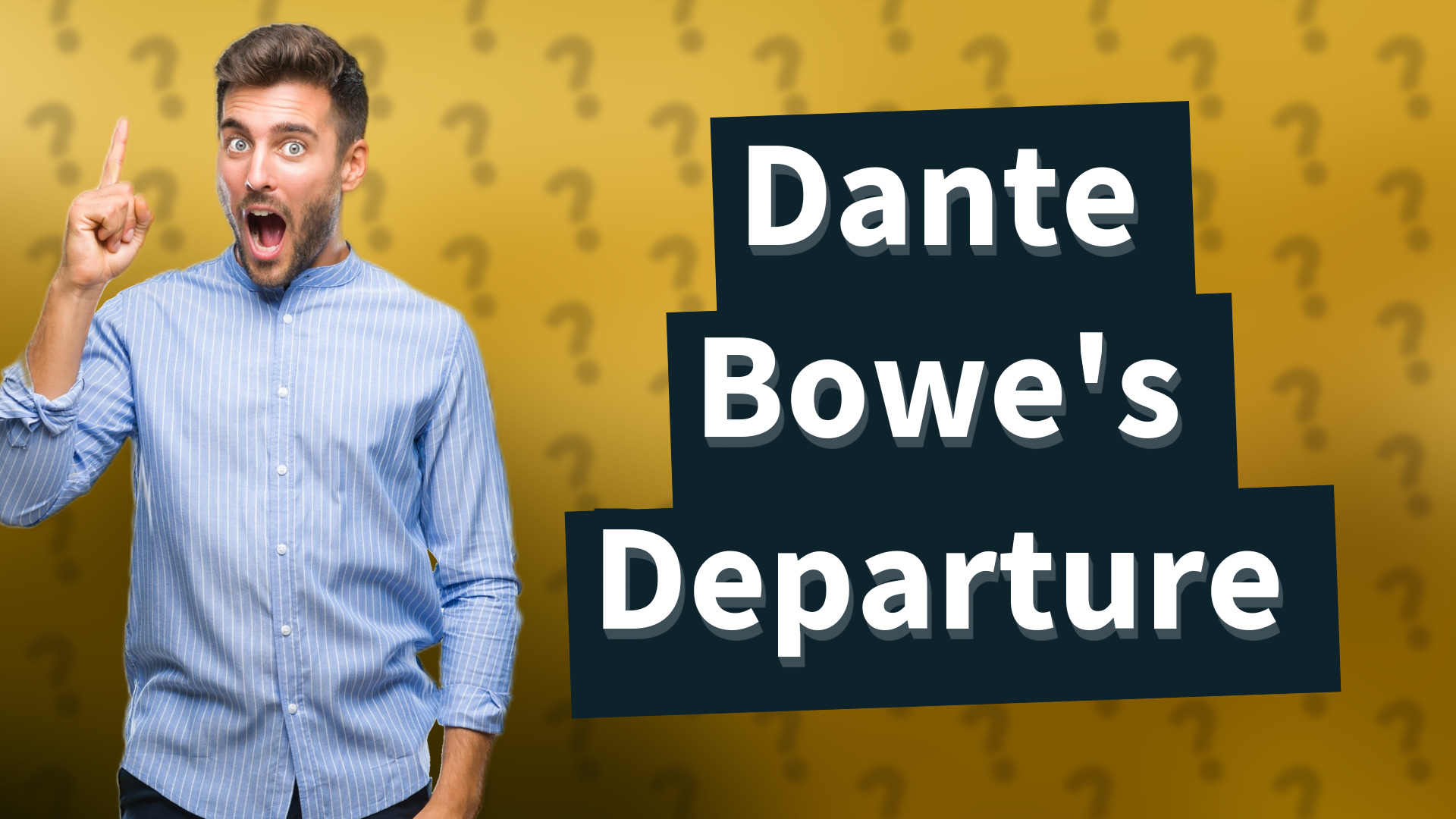 Dante Bowe's Departure