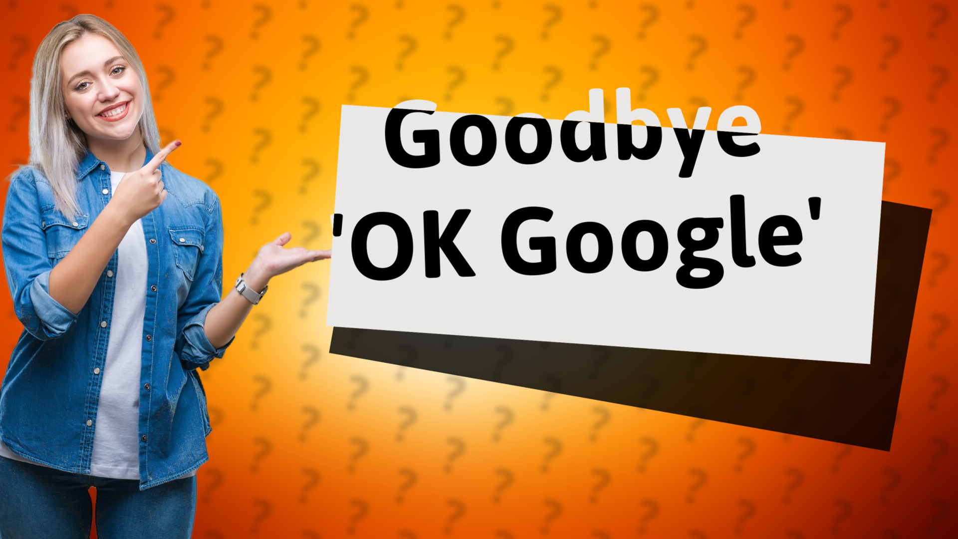 Goodbye 'OK Google'