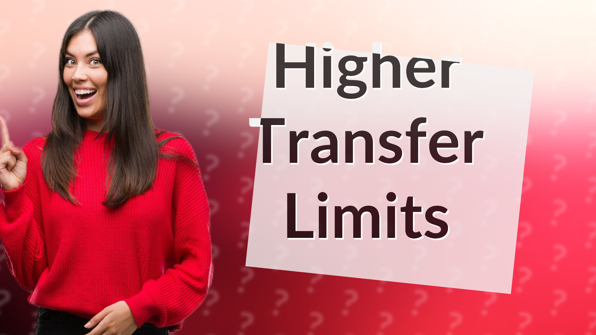 Higher Transfer Limits