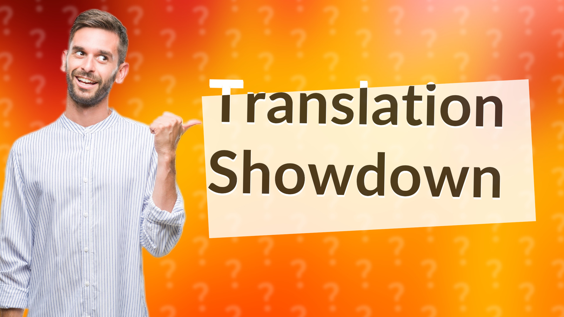 Translation Showdown