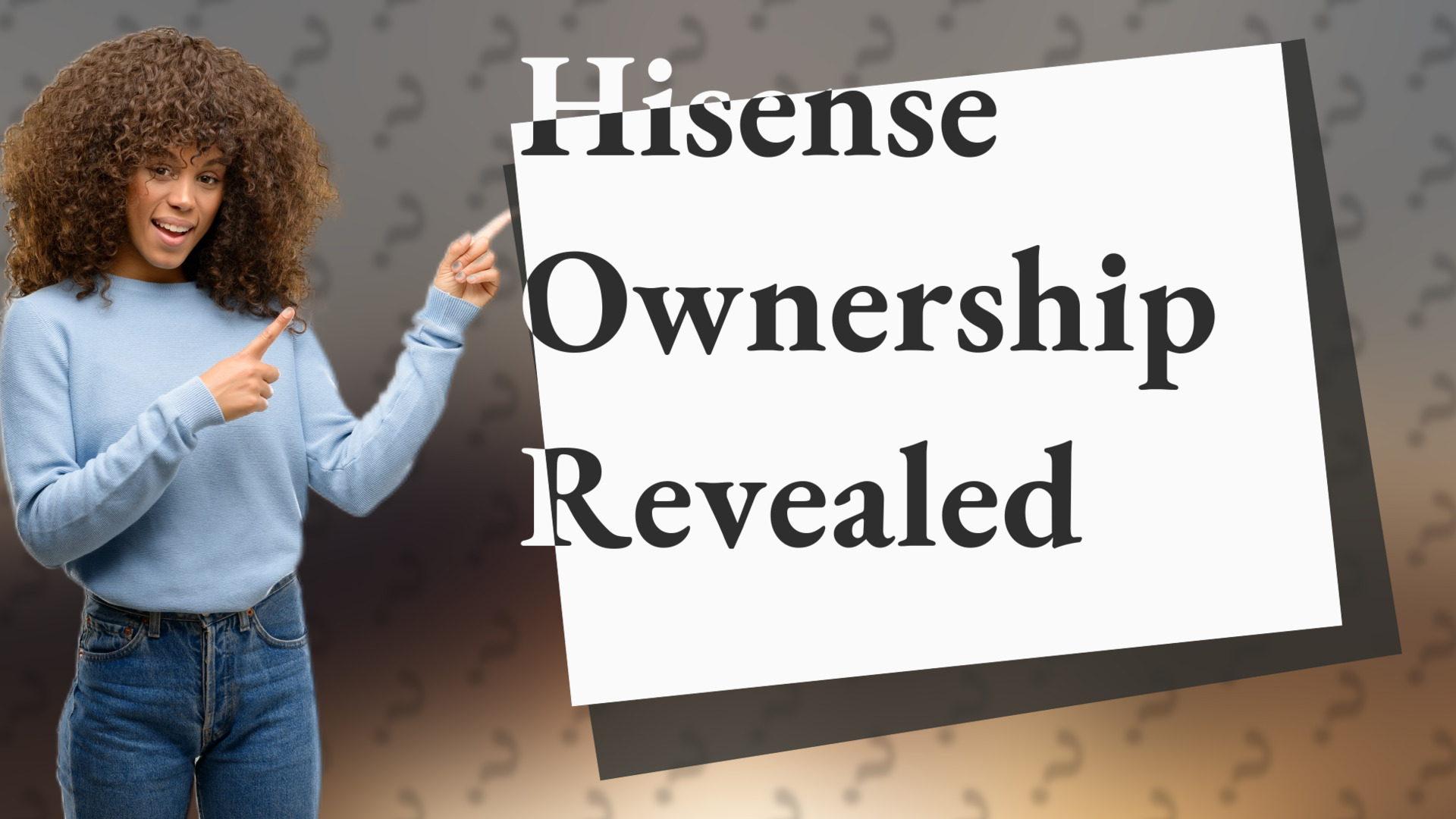 Hisense Ownership Revealed