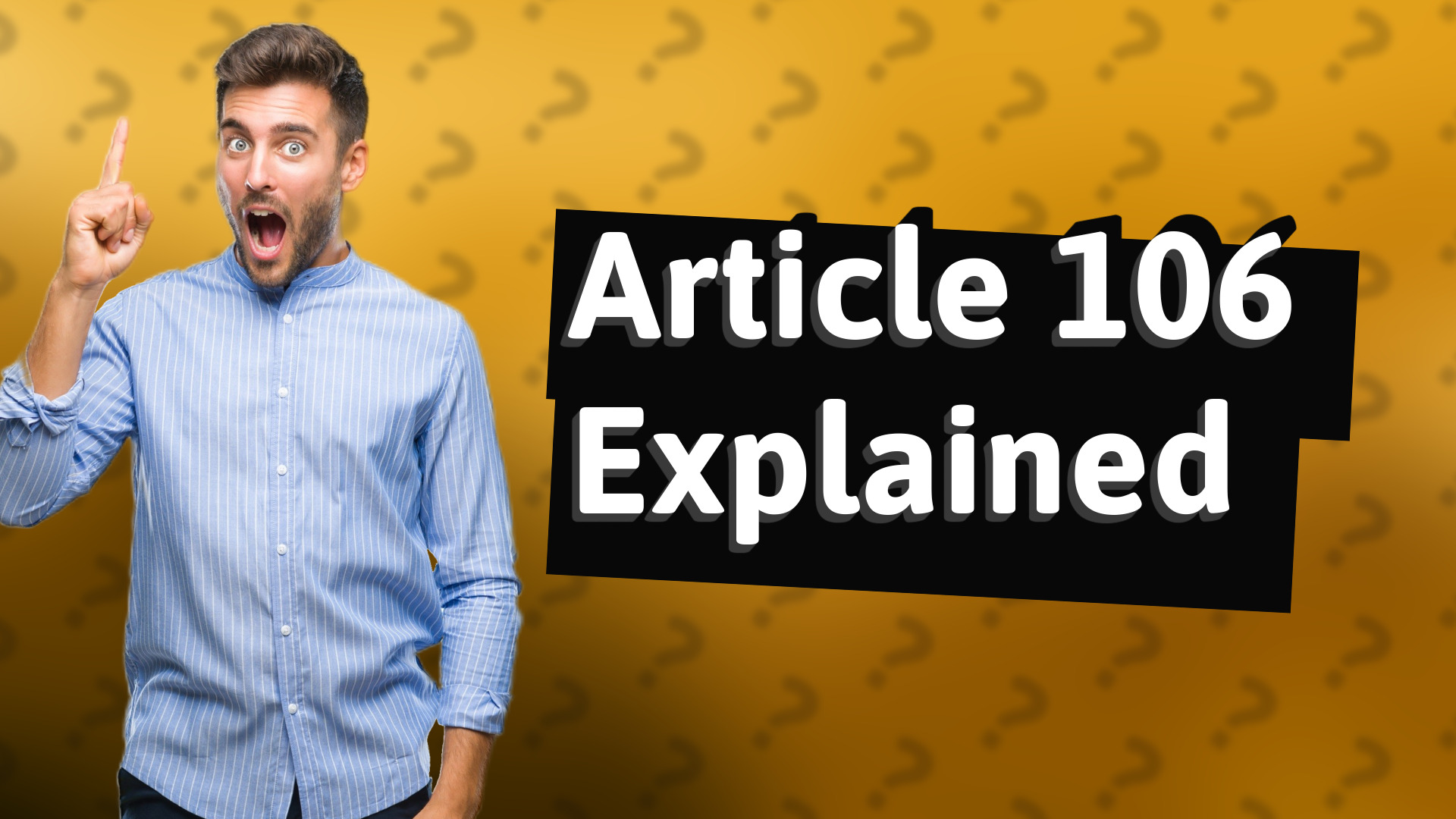 Article 106 Explained