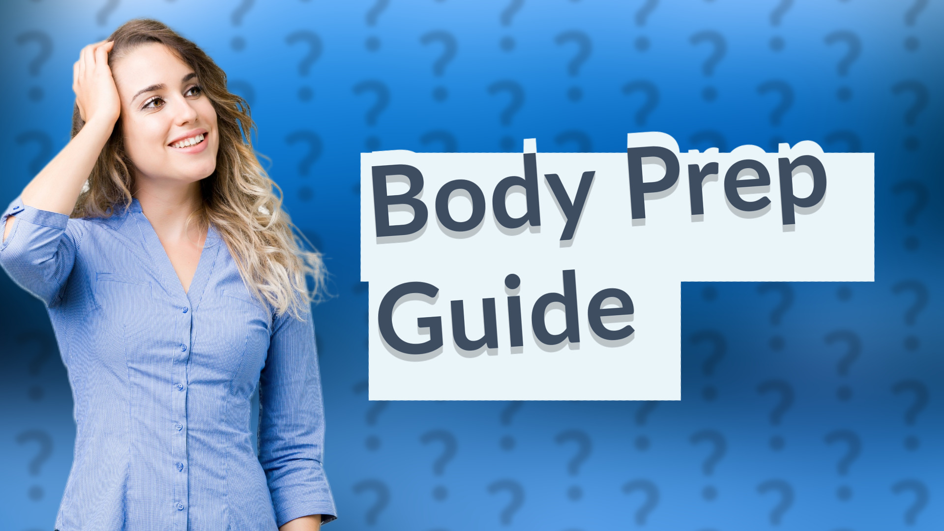 Body Prep Guide