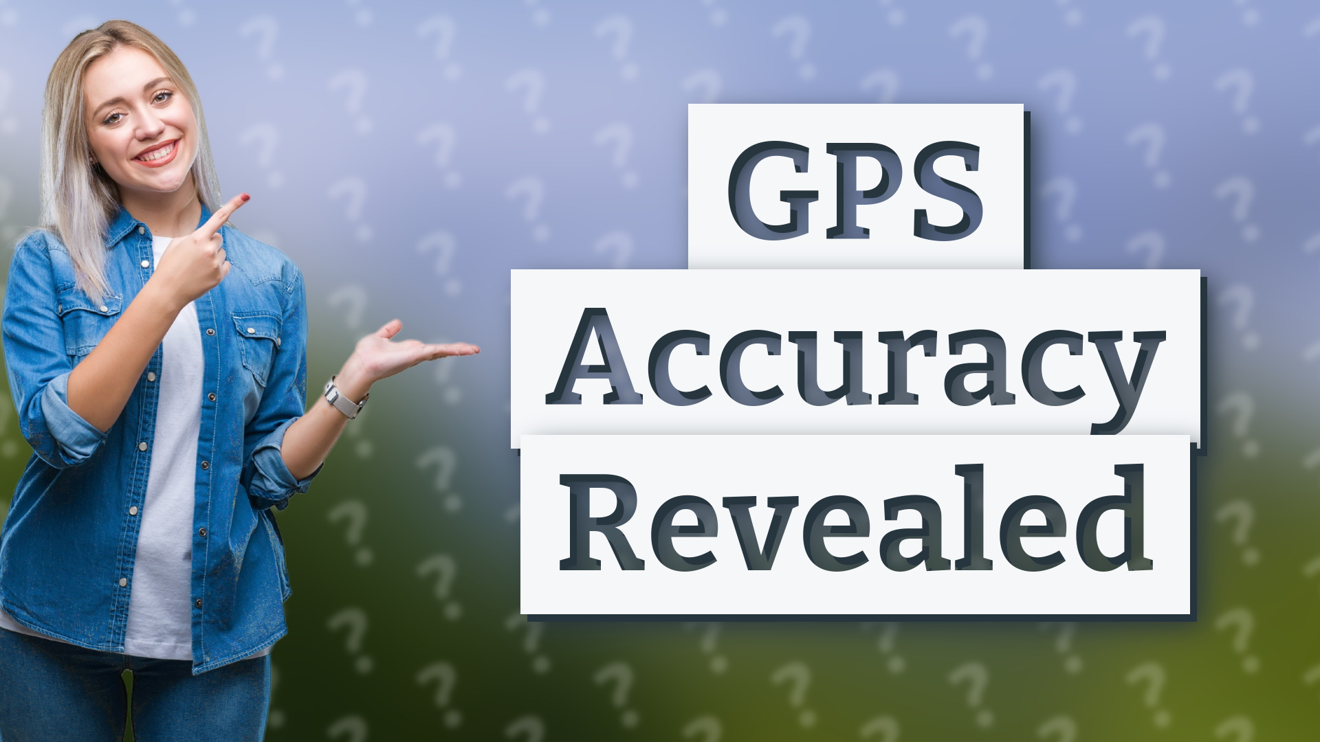 GPS Accuracy Revealed