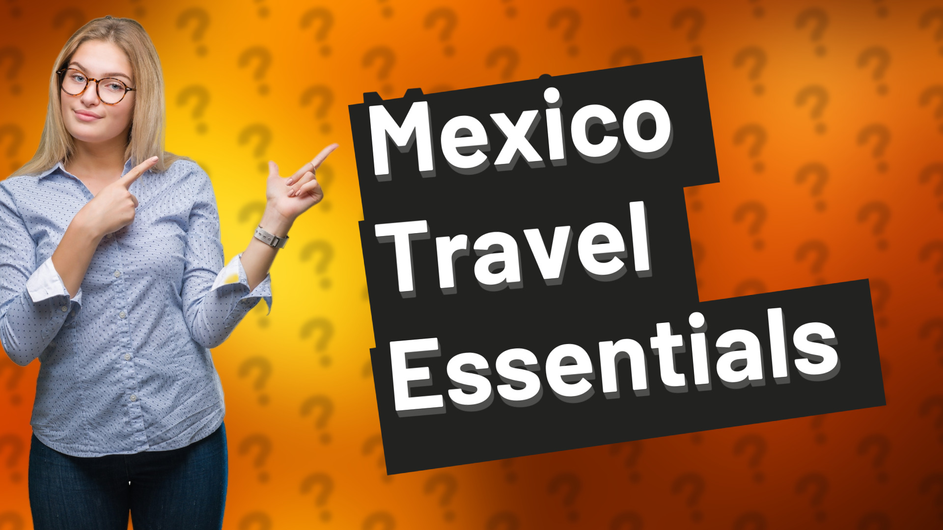Mexico Travel Essentials