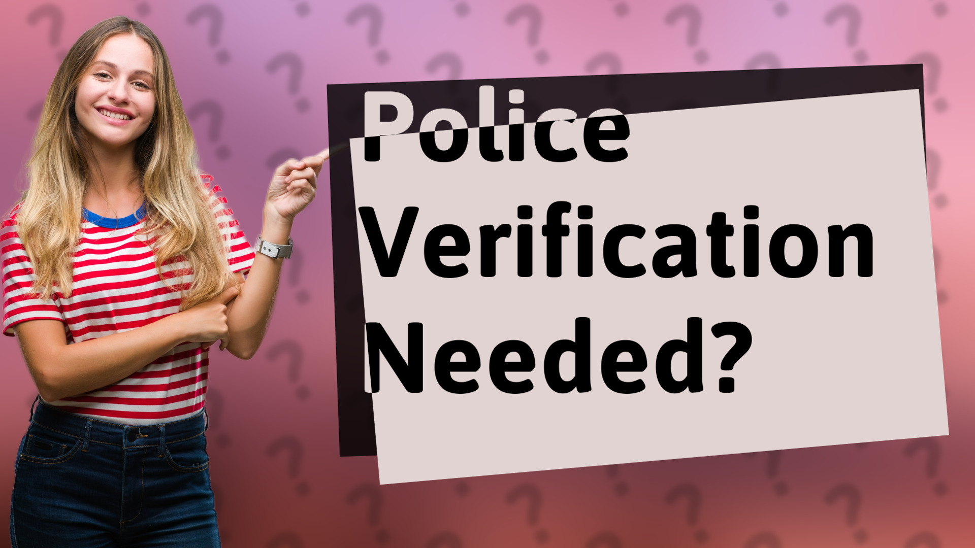 Police Verification Needed?