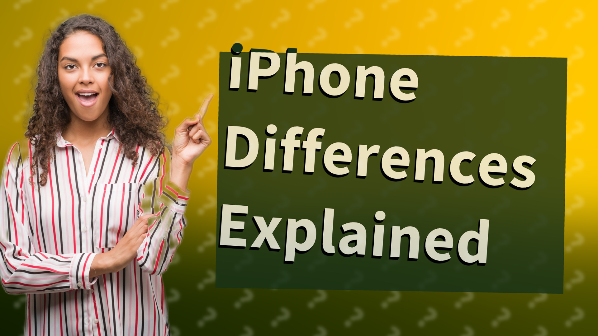 iPhone Differences Explained