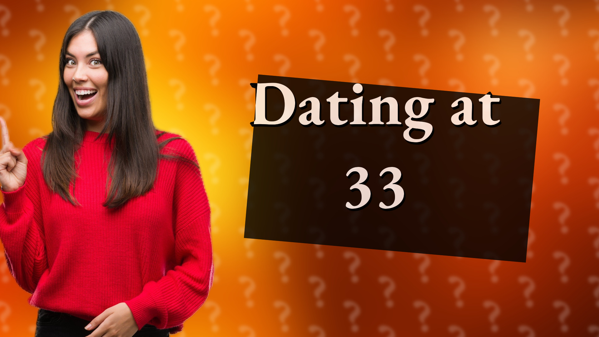 Dating at 33